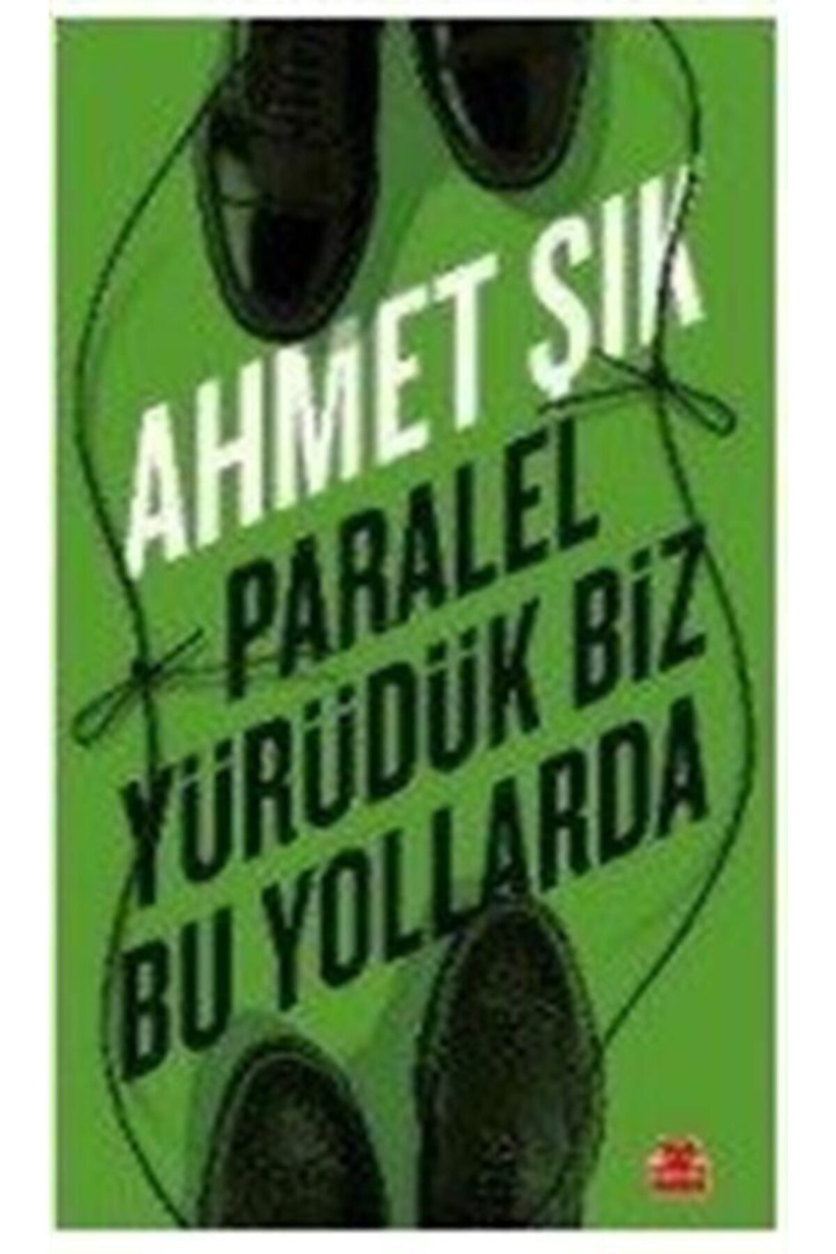 Kırmızı Kedi Yayınevi Paralel Yürüdük Biz Bu Yollarda