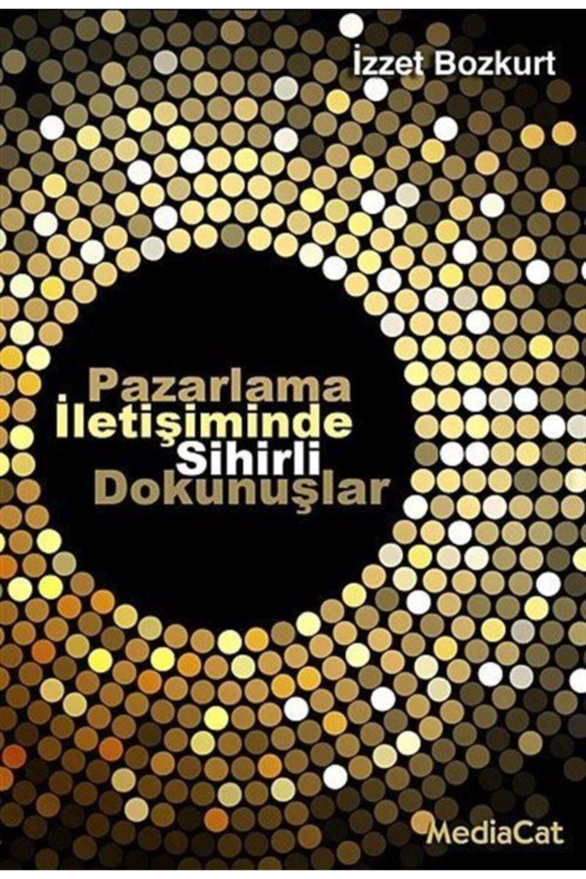 MediaCat Kitapları Pazarlama İletişiminde Sihirli Dokunuşlar