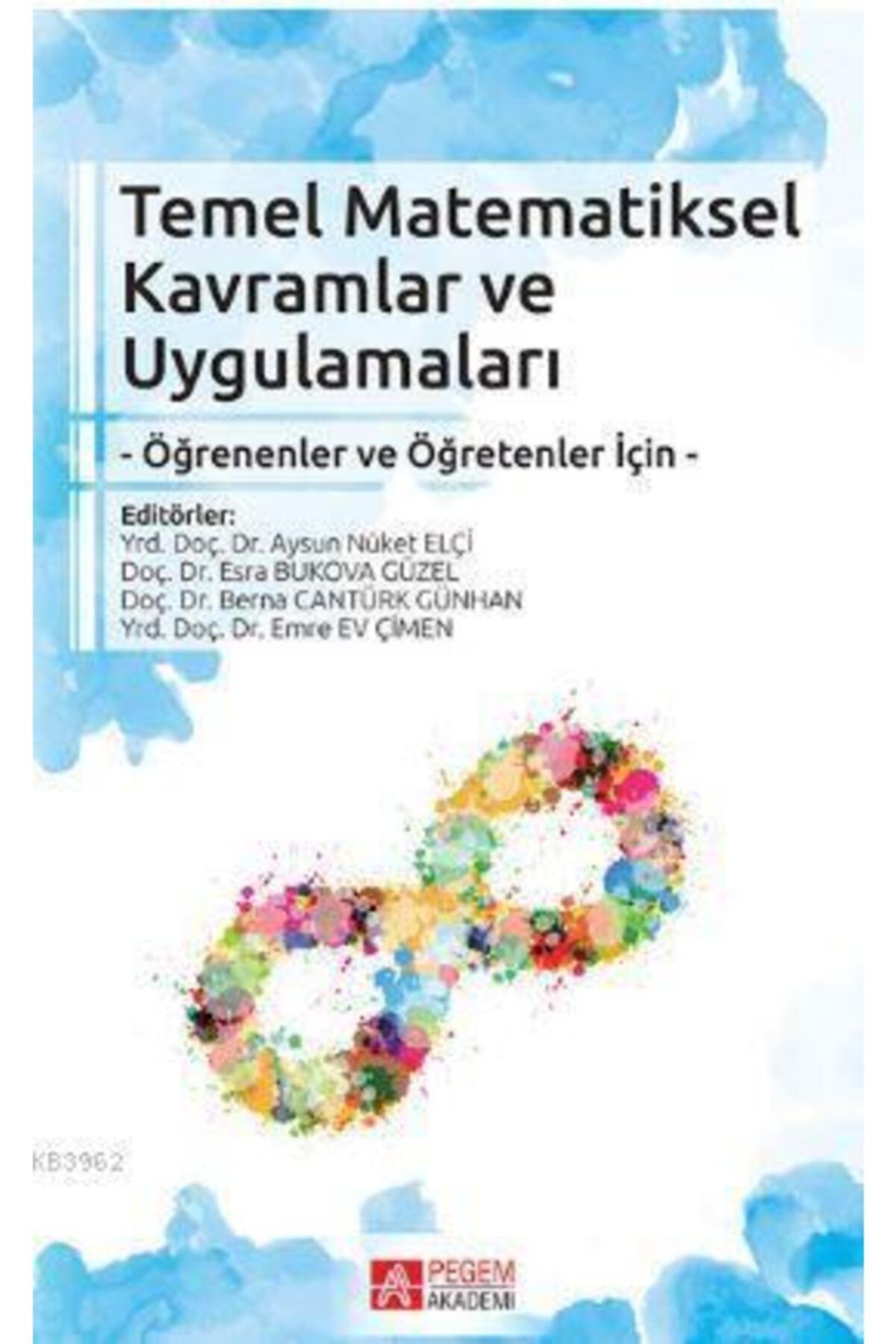 Pegem Akademi Yayıncılık Temel Matematiksel Kavramlar Ve Uygulamaları