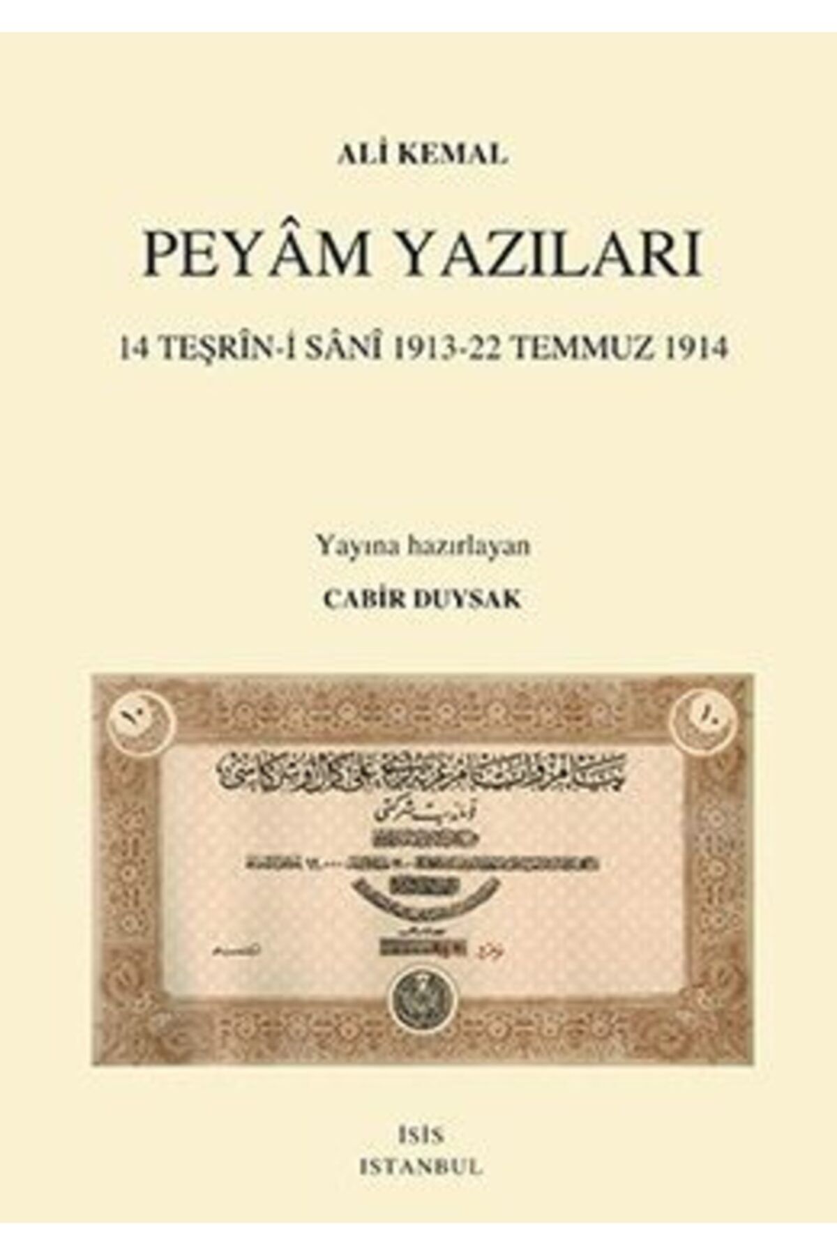 İsis Yayınları Peyam Yazıları 14 Teşrin-i Sani 1913-22 Temmuz 1914 2 Kitap Takım