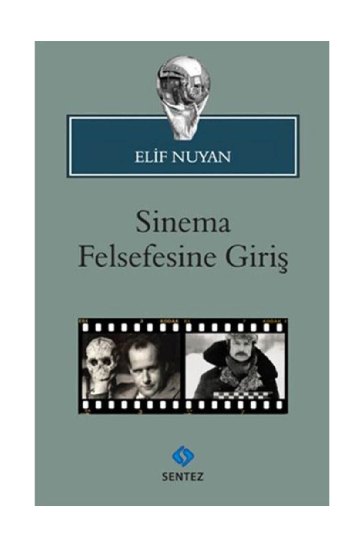 Sentez Yayınları Sinema Felsefesine Giriş - Elif Nuyan