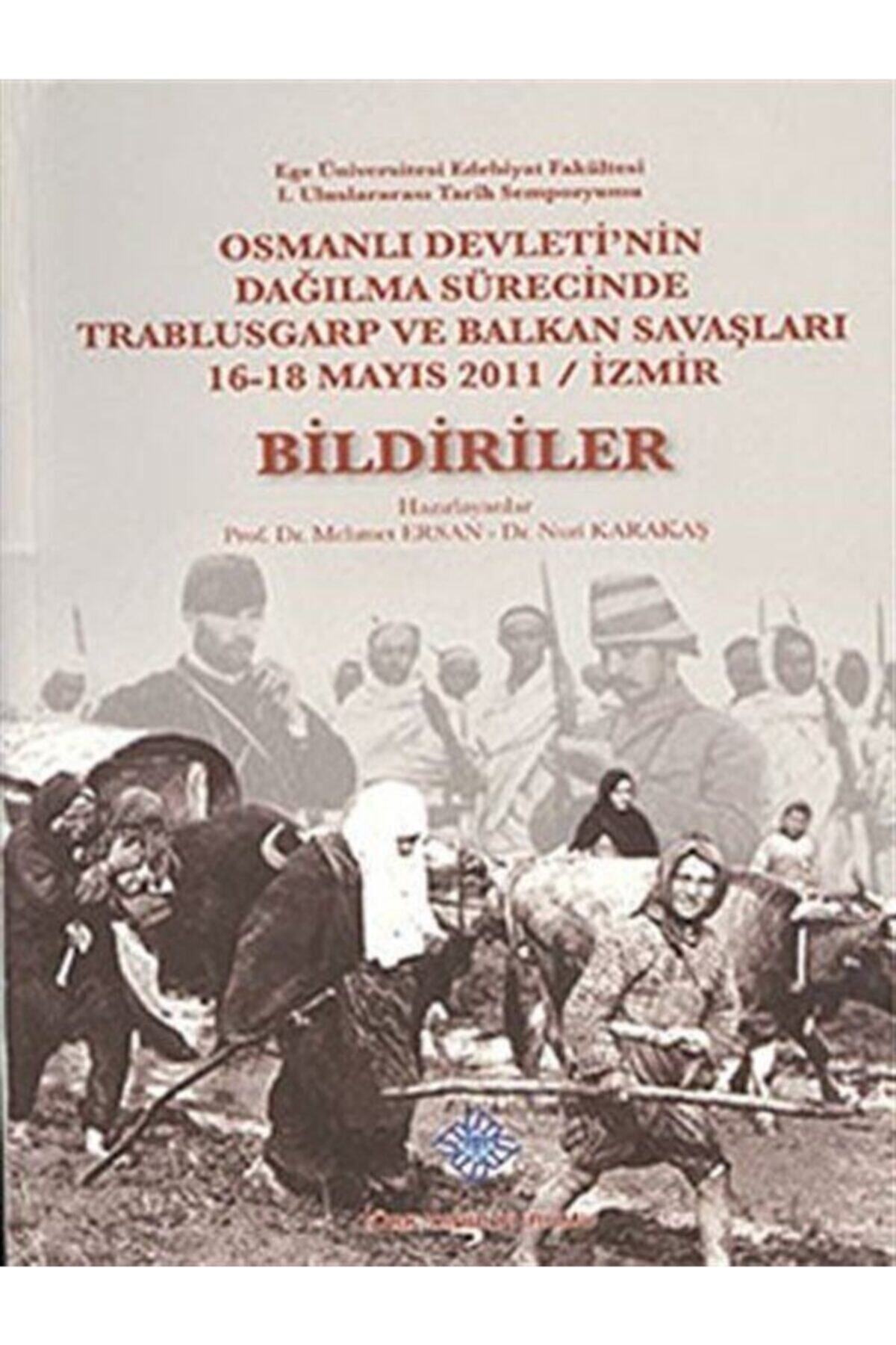 Türk Tarih Kurumu Yayınları Osmanlı Devleti'nin Dağılma Sürecinde Trablusgarp ve Balkan Savaşları - Bildiriler