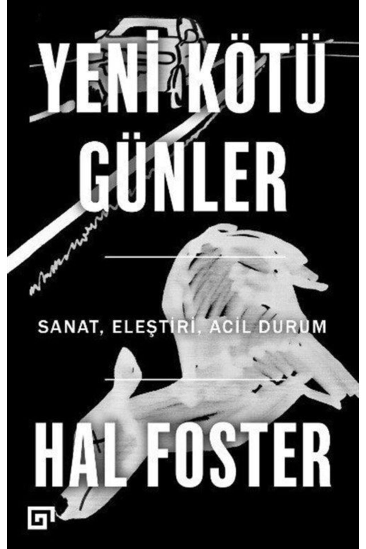 Koç Üniversitesi Yayınları Yeni Kötü Günler: Sanat, Eleştiri, Acil Durum