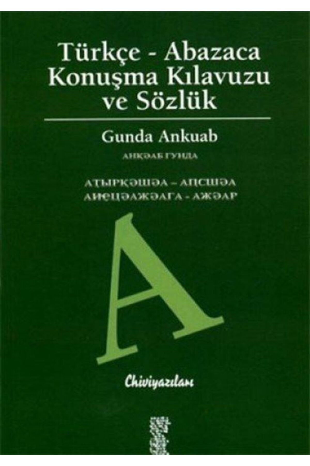 Chiviyazıları Yayınevi Türkçe Abazaca Konuşma Kılavuzu Ve Sözlük