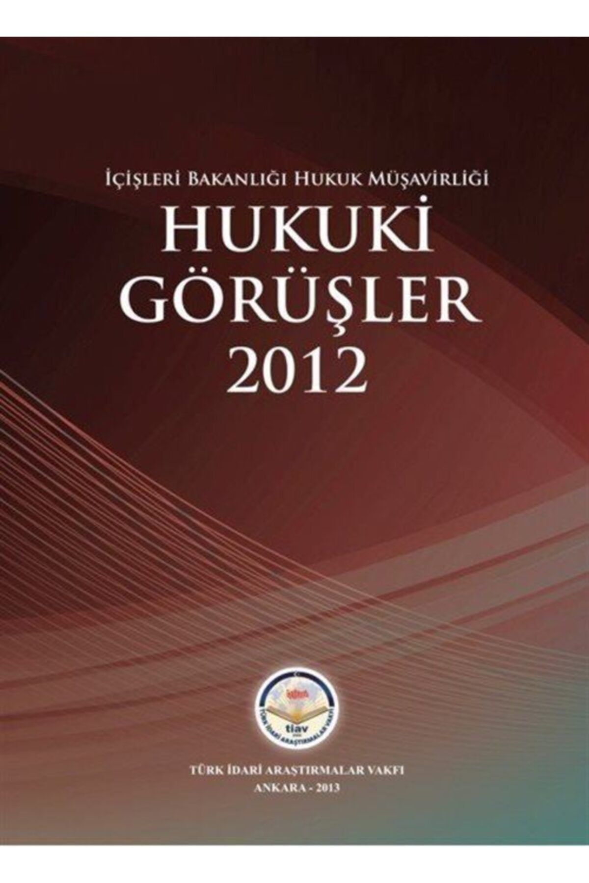 Tiav Yayınları Hukuki Görüşler 2012