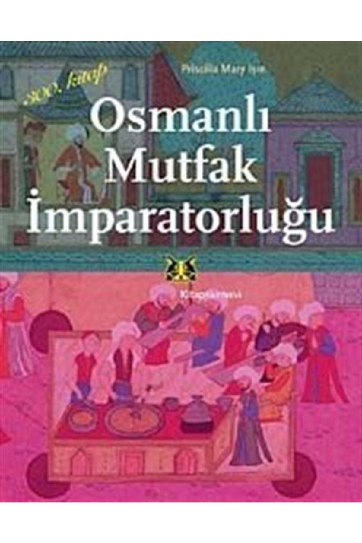 Kitap Yayınevi Osmanlı Mutfak Imparatorluğu
