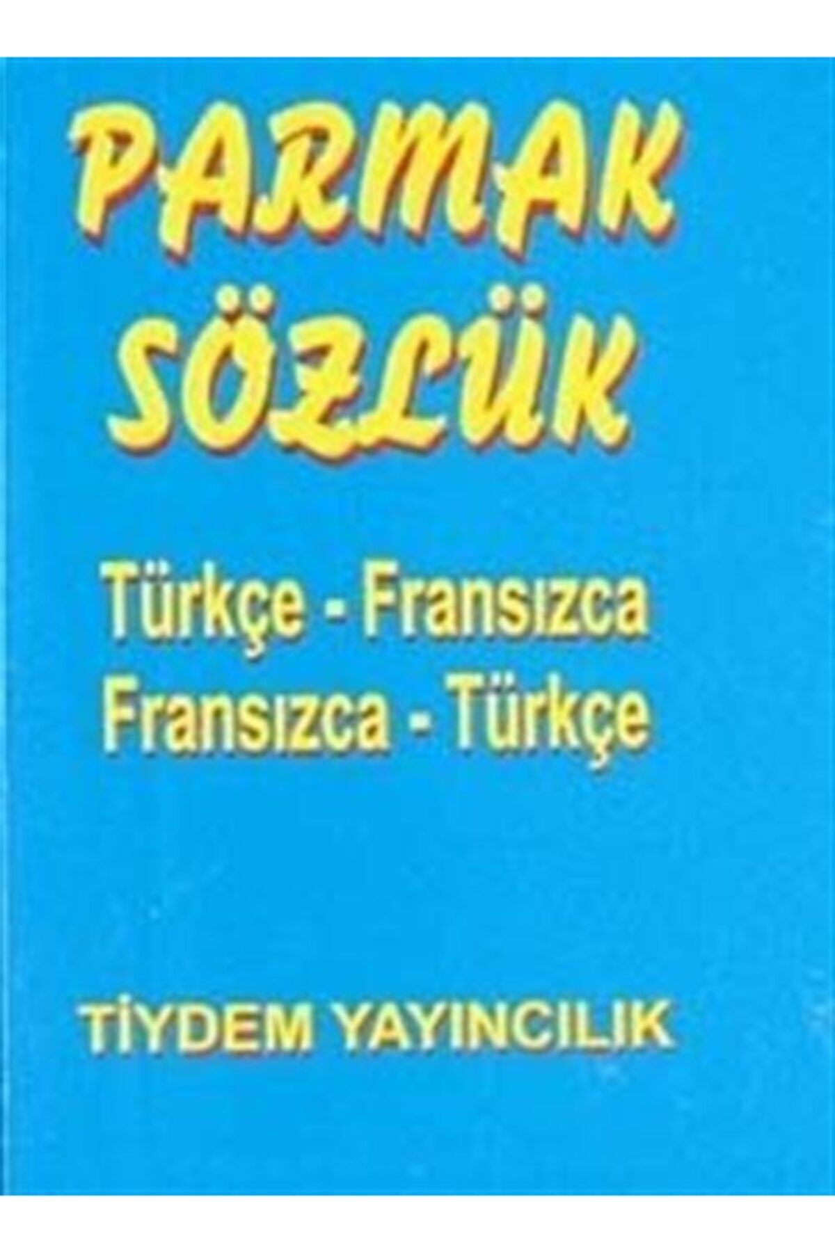 Tiydem Yayıncılık Parmak Sözlük / Türkçe-fransızca
