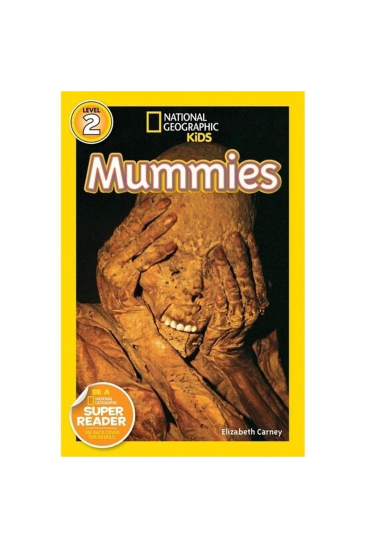 NATIONAL GEOGRAPHIC Readers: Mummies - Elizabeth Carney