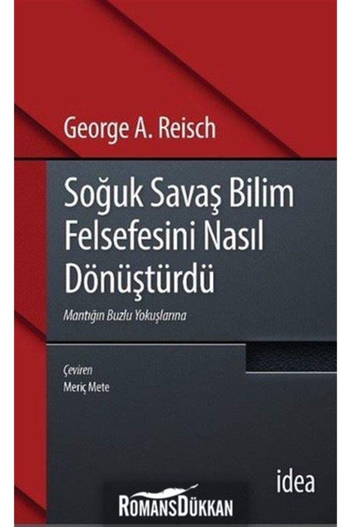 İdea Yayınevi Soğuk Savaş Bilim Felsefesini Nasıl Dönüştürdü
