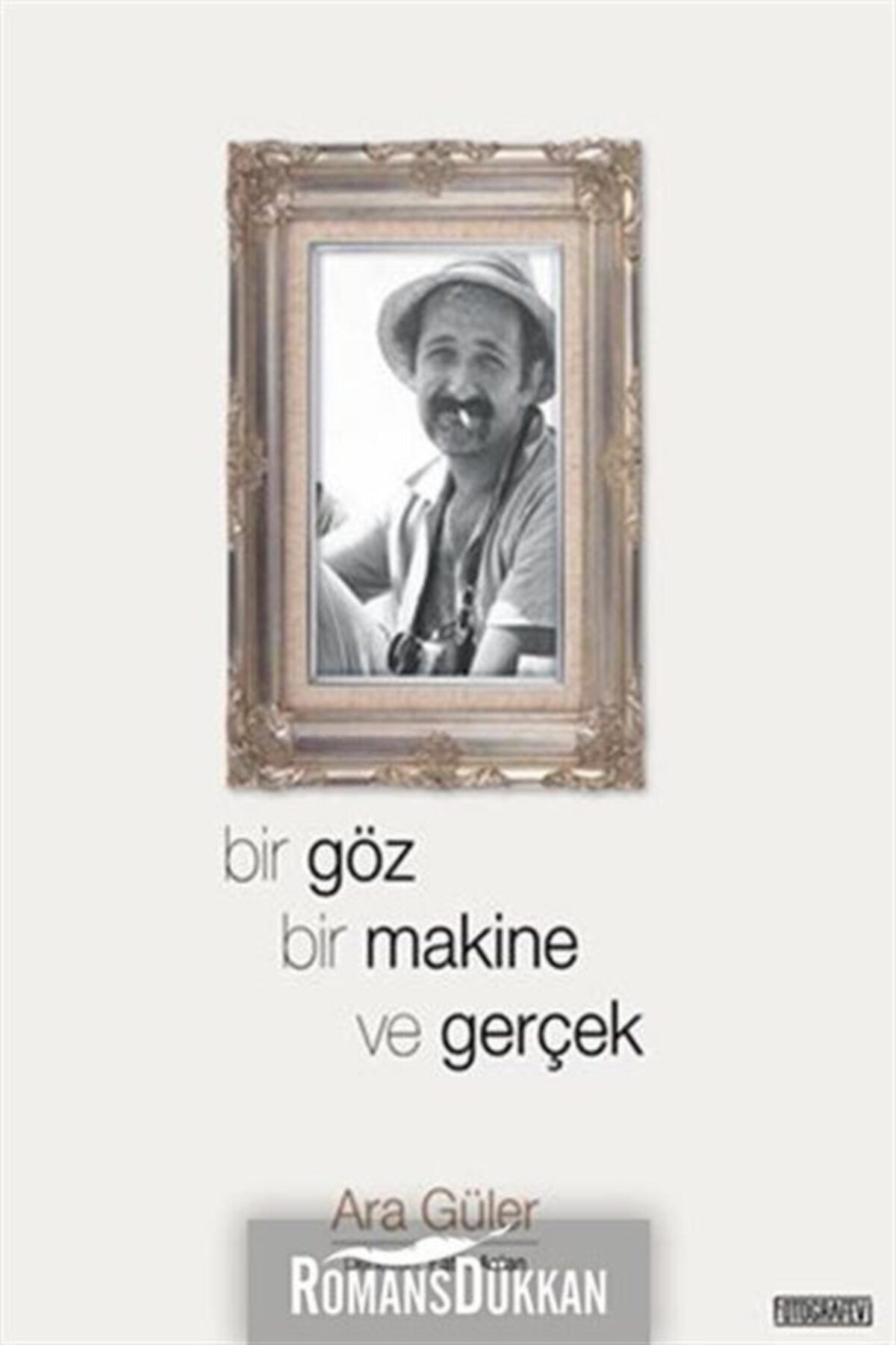 Fotoğrafevi Yayınları Bir Göz Bir Makina Ve Gerçek