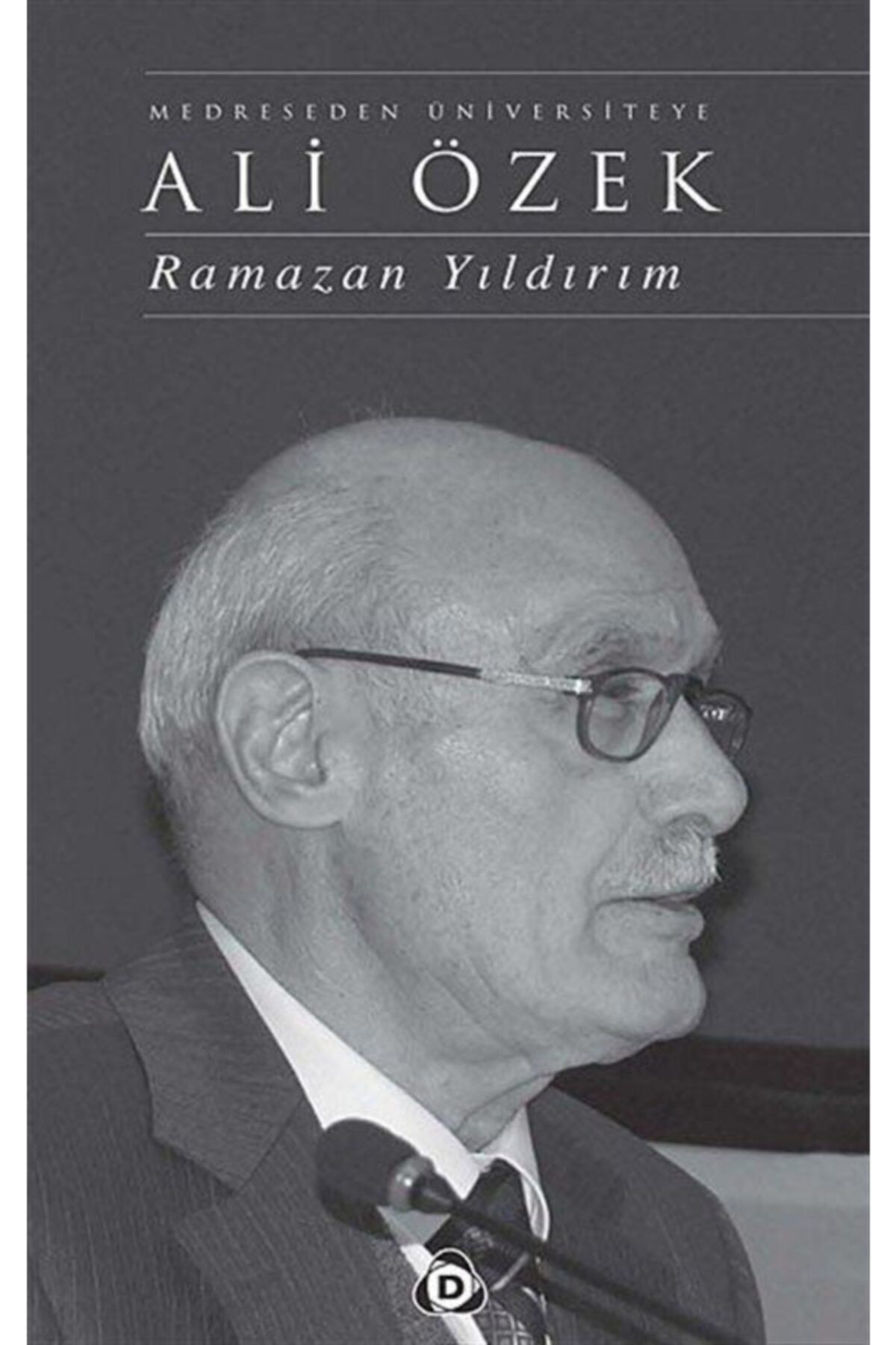 Düşün Yayıncılık Medreseden Üniversiteye Ali Özek (Ciltli)