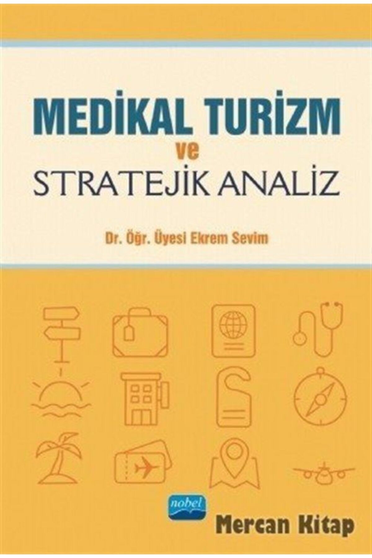 Nobel Akademik Yayıncılık Medikal Turizm Ve Stratejik Analiz
