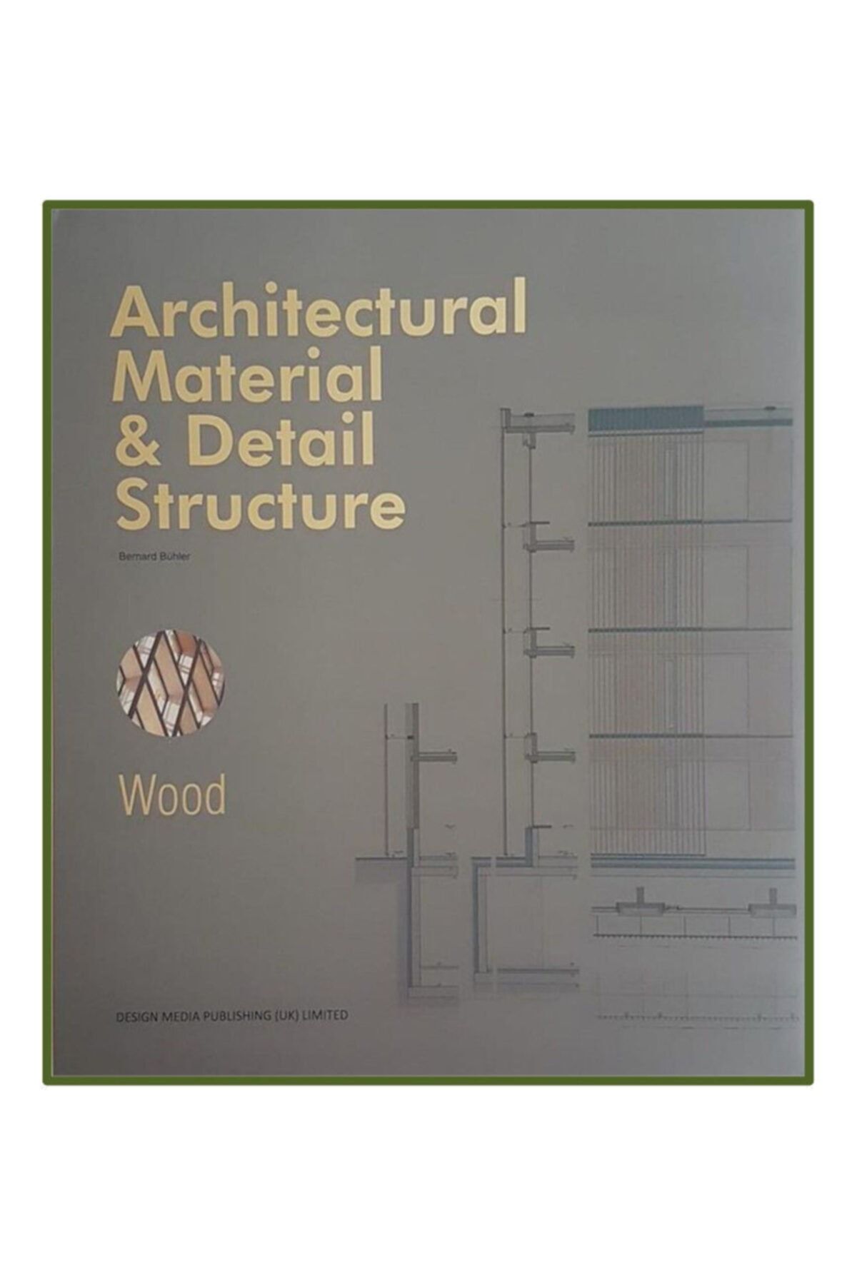 DESIGN MEDIA Wood: Architectural Material & Detail Structure (ahşap Cephe Tasarımları)