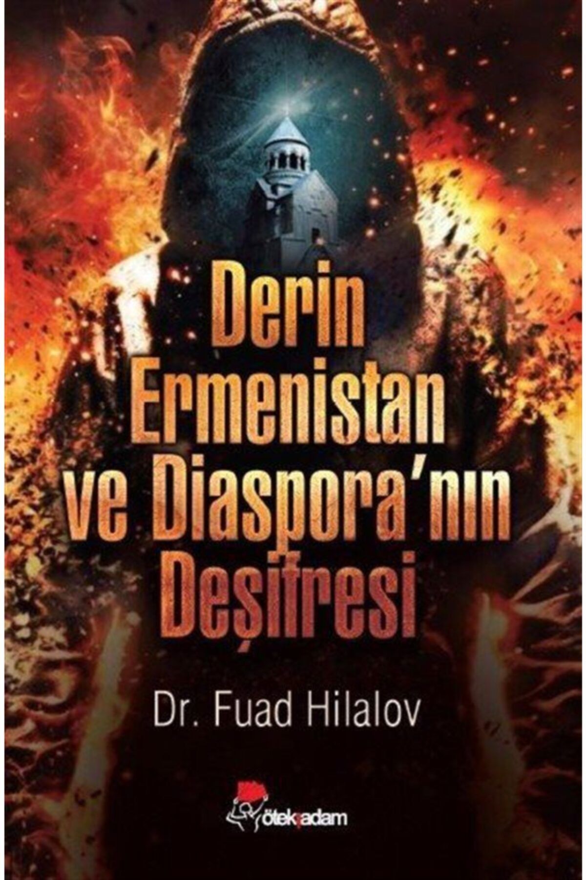 Öteki Adam Yayınları Derin Ermenistan Ve Diaspora'nın Deşifresi
