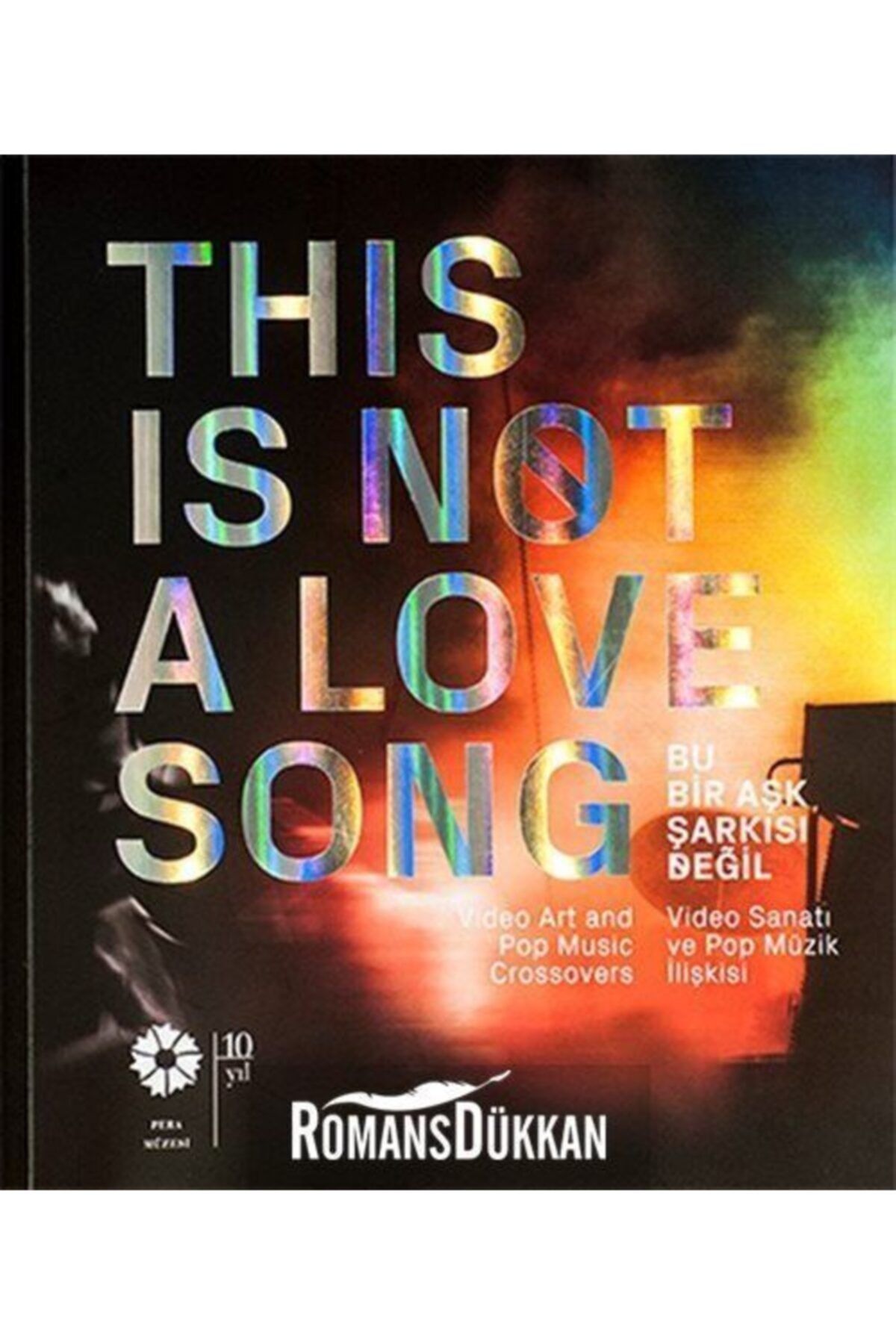 Pera Müzesi Yayınları Bu Bir Aşk Şarkısı Değil & This Is Not A Love Song
