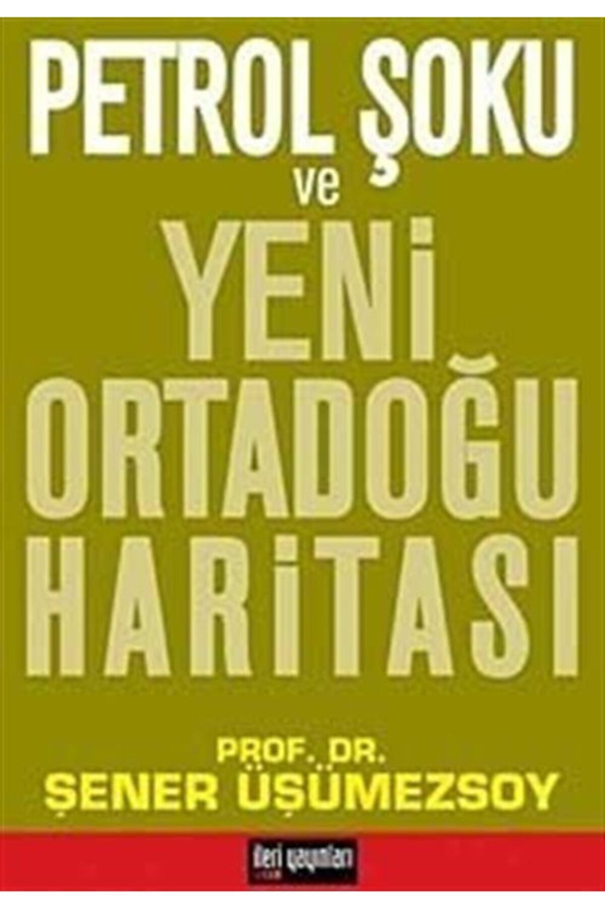 İleri Yayınları Petrol Şoku Ve Yeni Ortadoğu Haritası