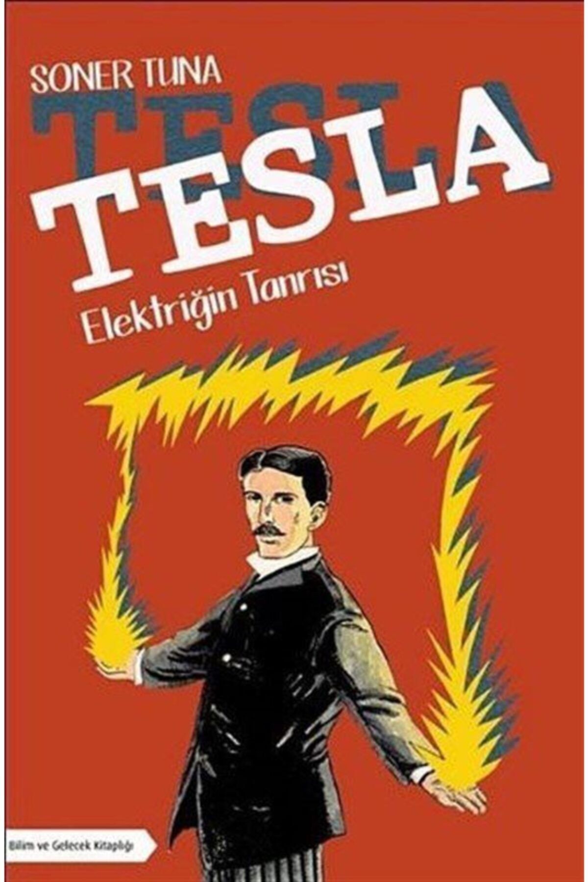 Bilim ve Gelecek Kitaplığı Tesla Elektriğin Tanrısı (çizgi Roman)