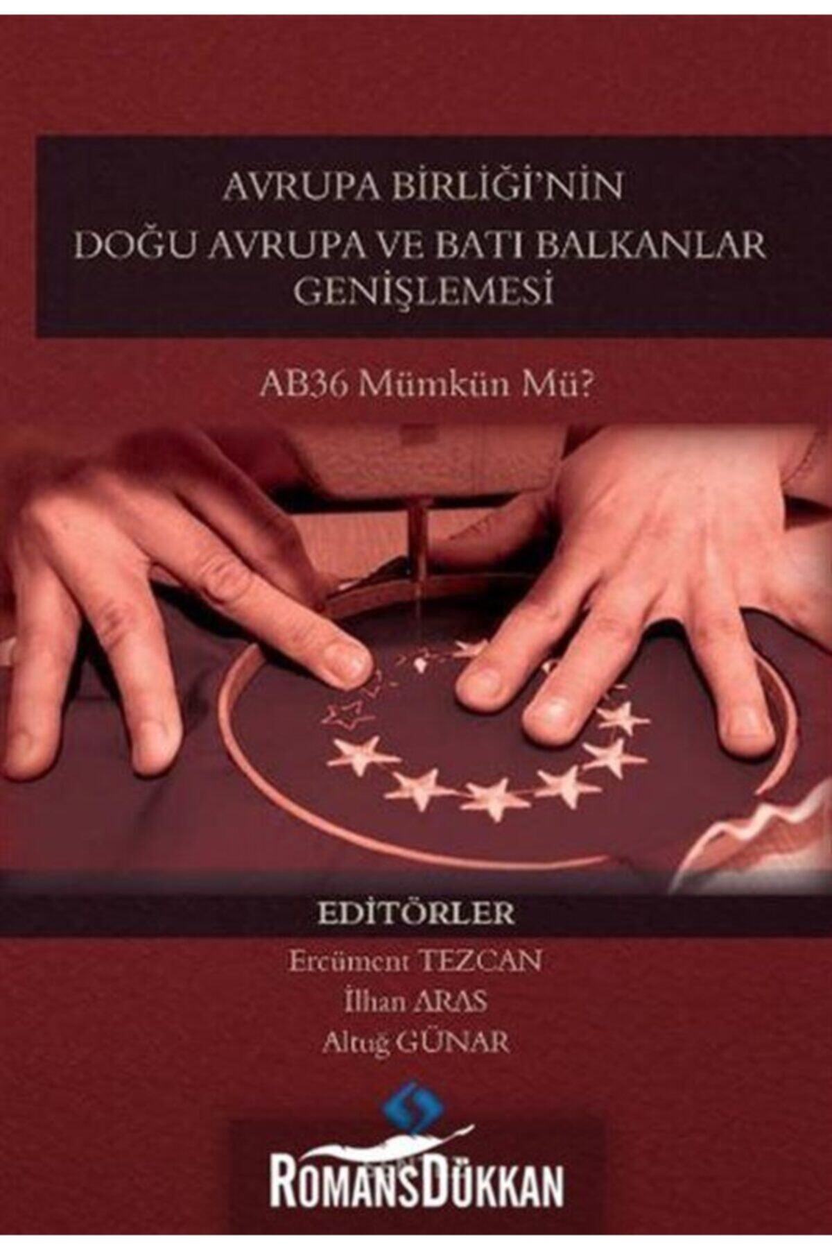Sentez Yayınları Avrupa Birliği'nin Doğu Avrupa Ve Batı Balkanlar Genişlemesi & Ab36 Mümkün Mü