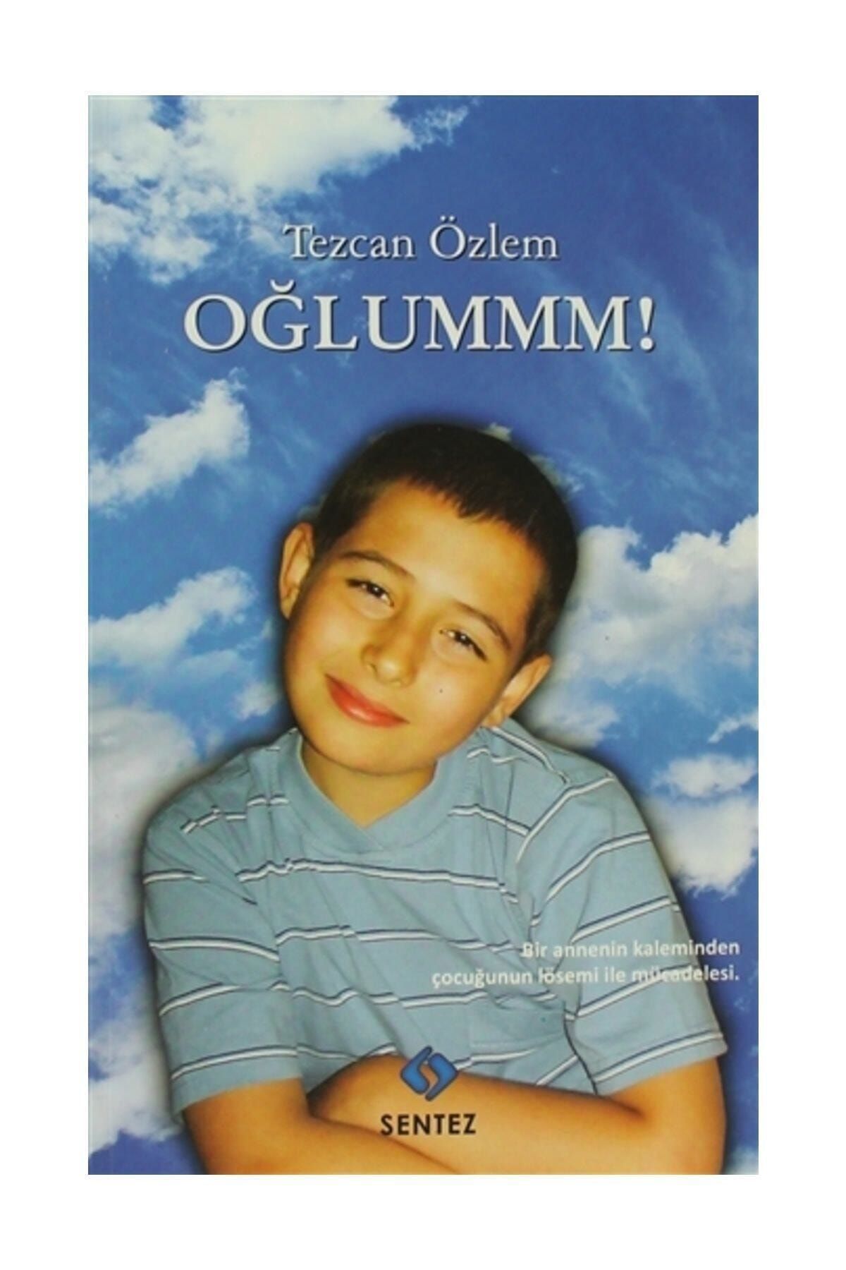 Sentez Yayınları Oğlummm! - Tezcan Özlem