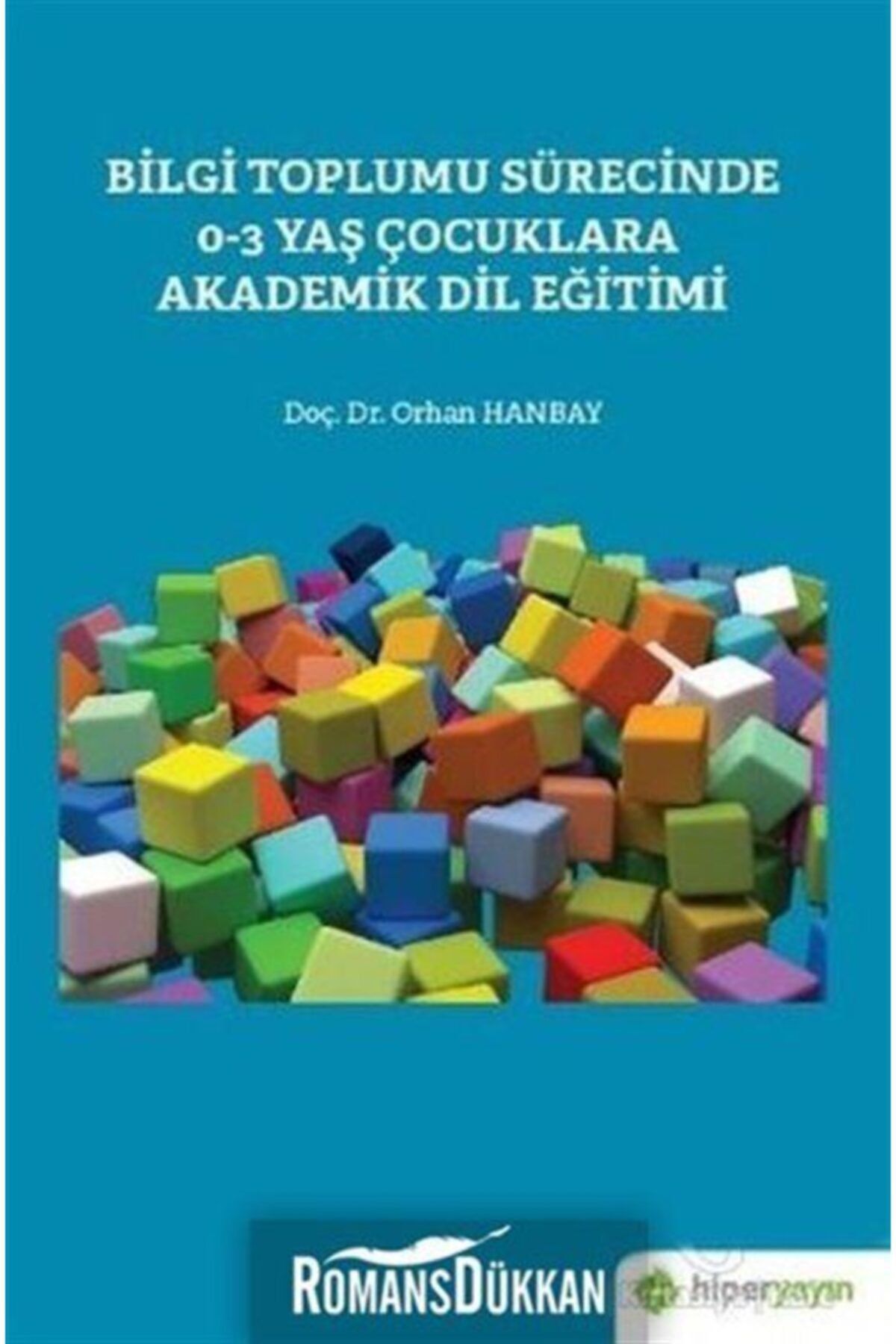 Hiperlink Yayınları Bilgi Toplumu Sürecinde 0-3 Yaş Çocuklara Akademik Dil Eğitimi