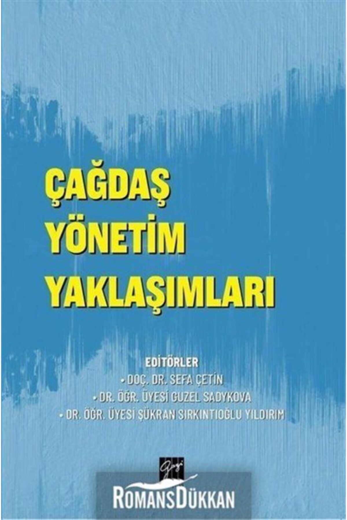 Gazi Kitabevi Çağdaş Yönetim Yaklaşımları