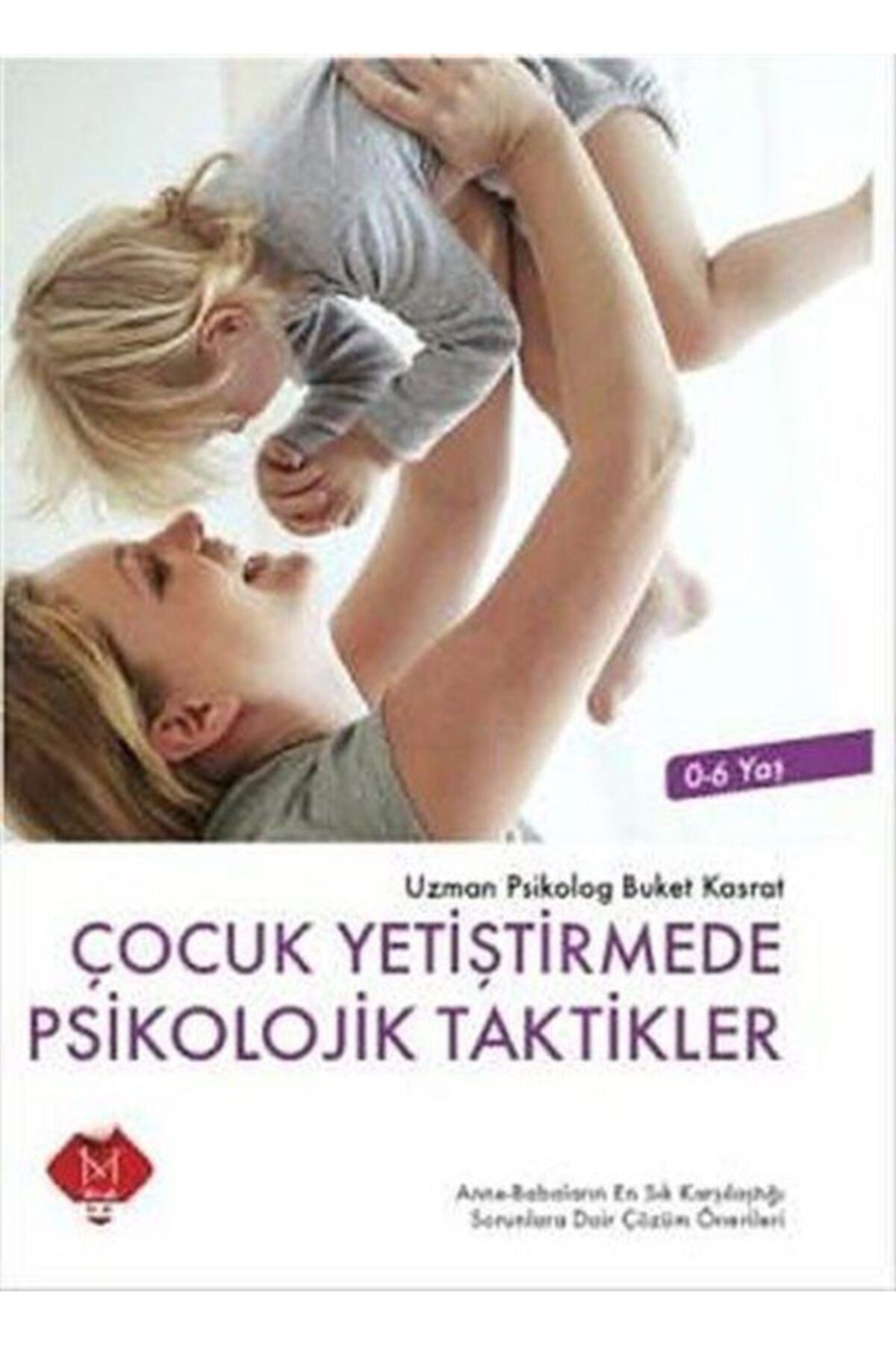 Mikado Yayınları Çocuk Yetiştirmede Psikolojik Taktikler