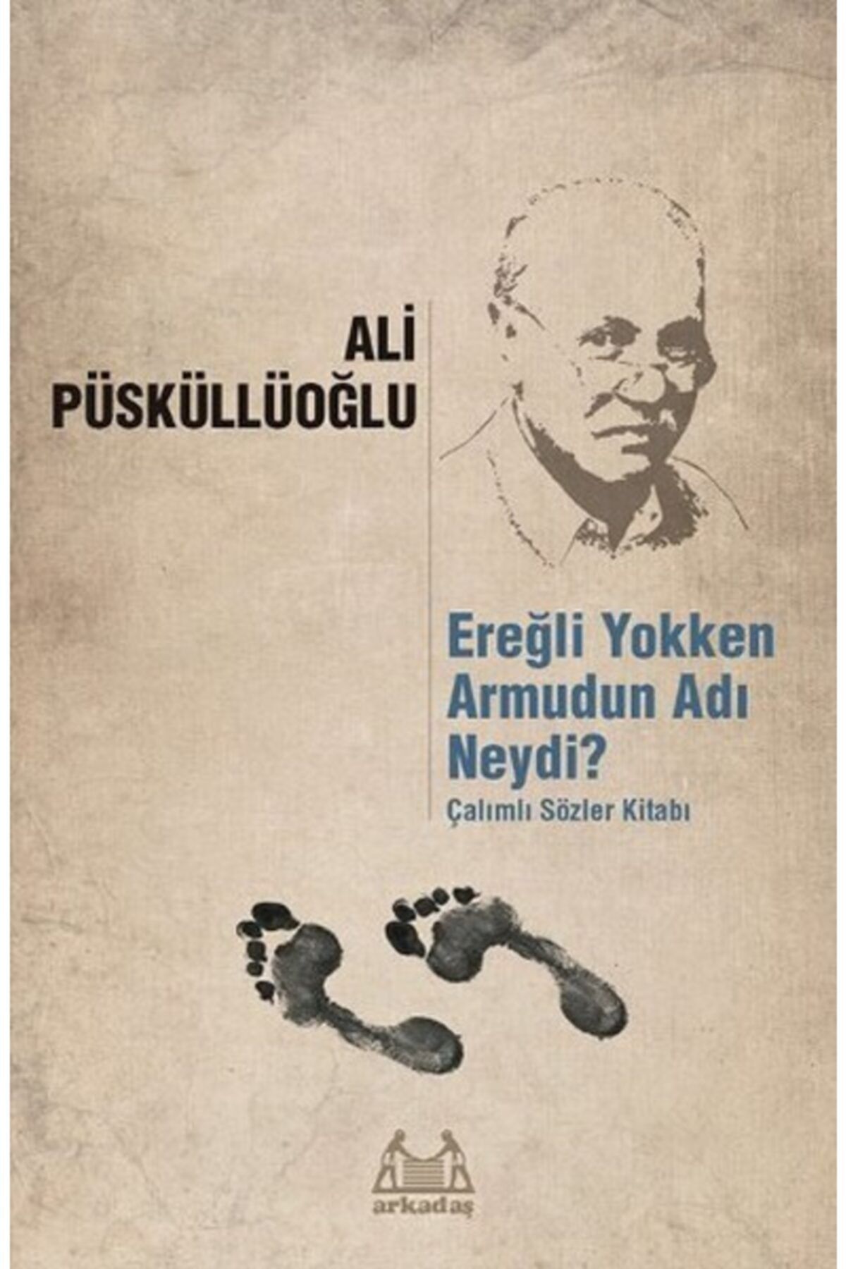 Arkadaş Yayınları Ereğli Yokken Armudun Adı Neydi Çalımlı Sözler Kitabı