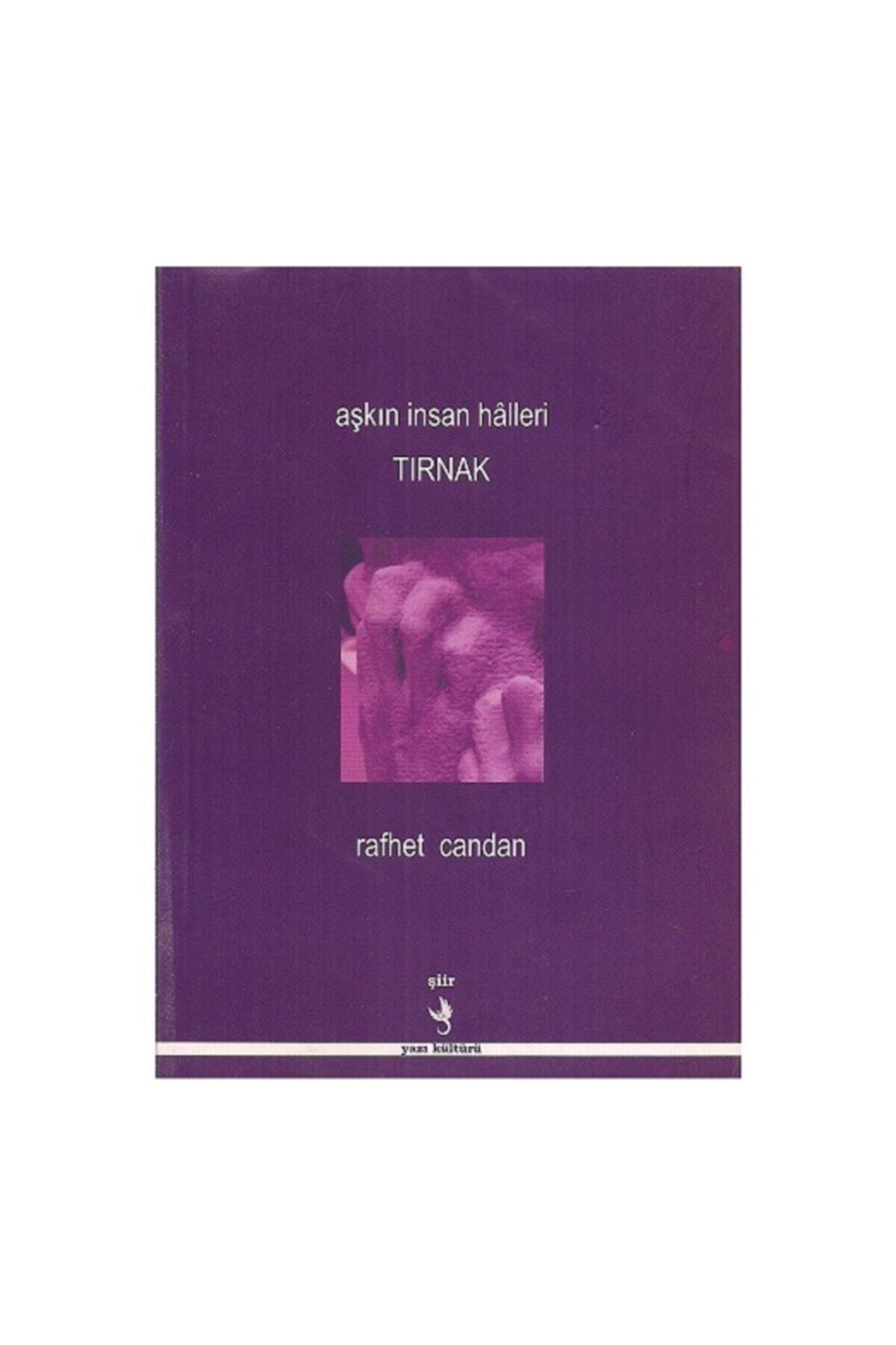 Kişisel Yayınlar Aşkın Insan Halleri Tırnak - Rafhet Candan