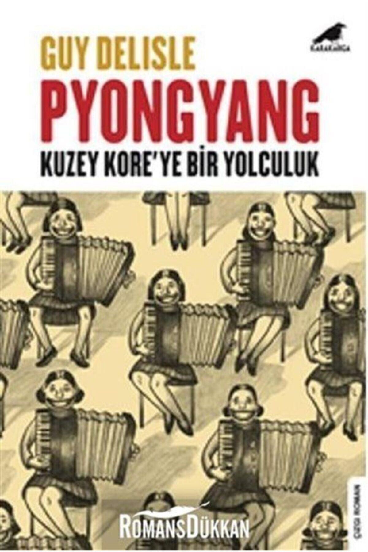 Karakarga Yayınları Pyongyang Kuzey Kore'ye Bir Yolculuk