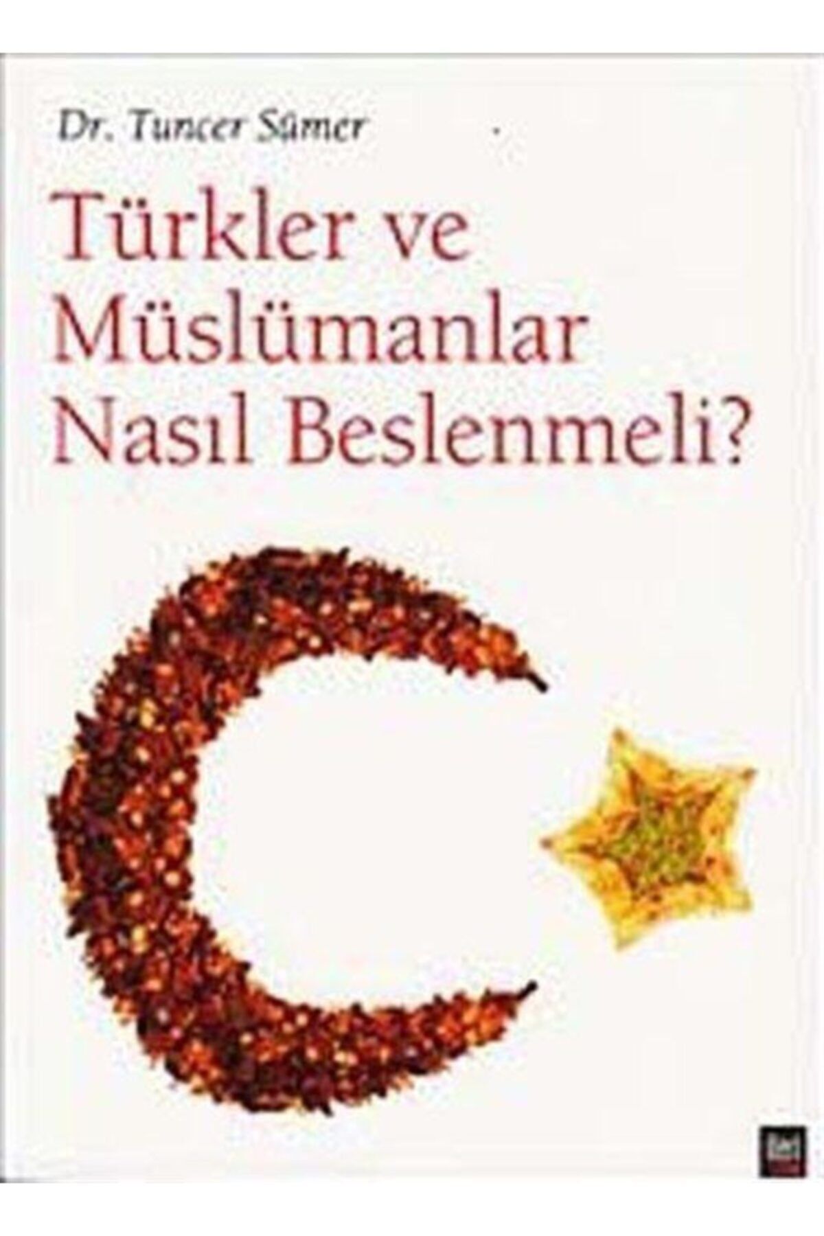 İleri Yayınları Türkler Ve Müslümanlar Nasıl Beslenmeli  (cep Boy)