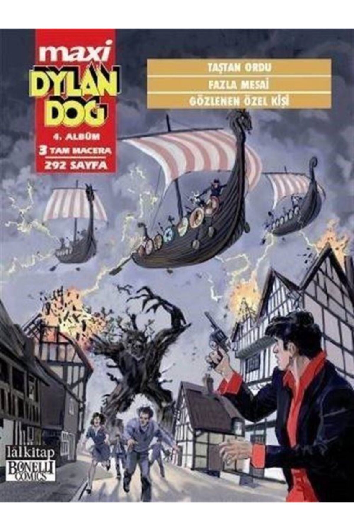 Lal Kitap Maxi Dylan Dog Maxi Albüm 4 / Taştan Ordu-fazla Mesai-gözlenen Özel Kişi