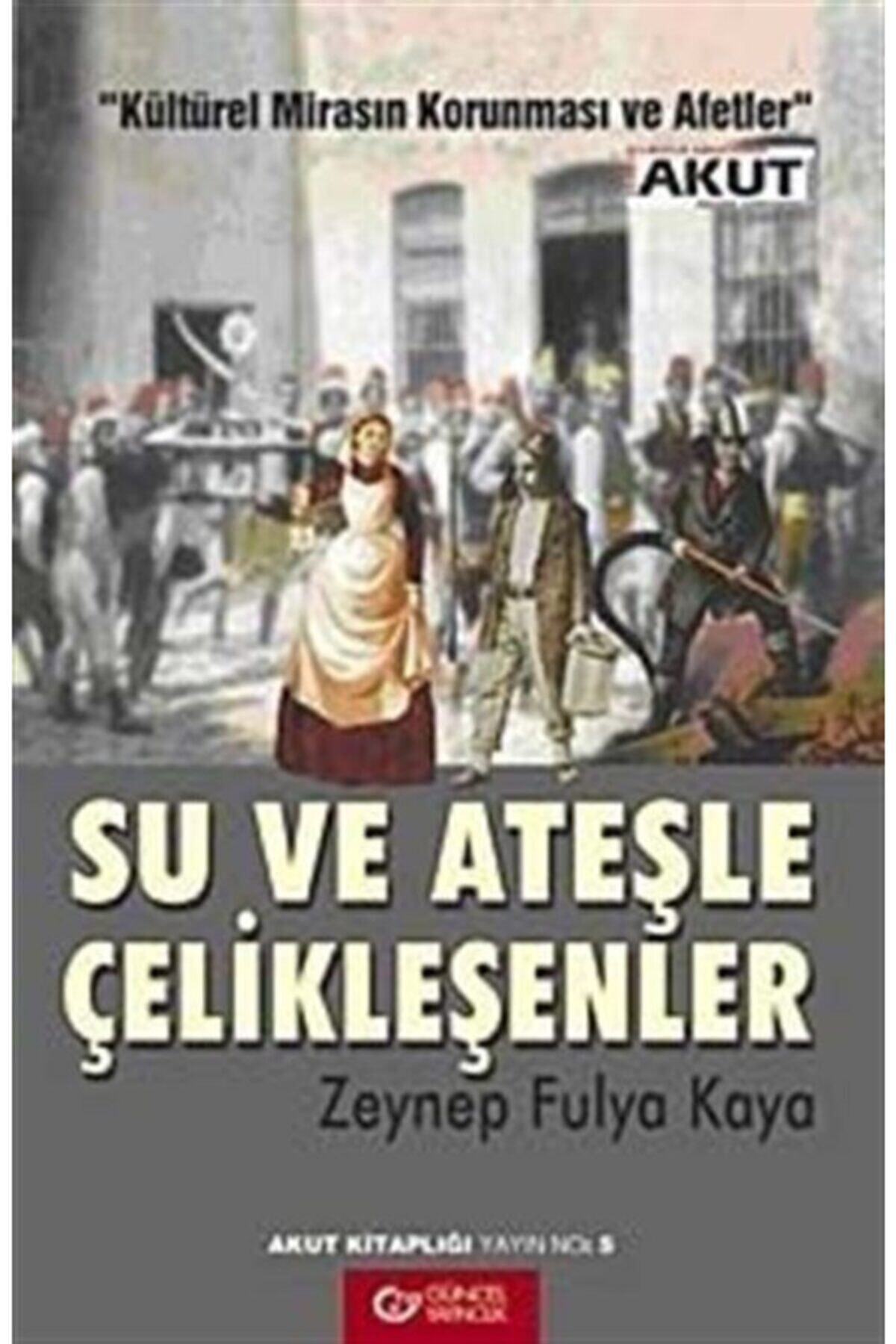 Güncel Yayıncılık Su Ve Ateşle Çelikleşenler
