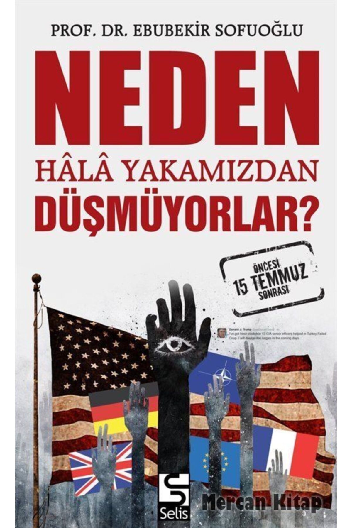 Selis Kitaplar Neden Hala Yakamızdan Düşmüyorlar  15 Temmuz Öncesi Ve Sonrası