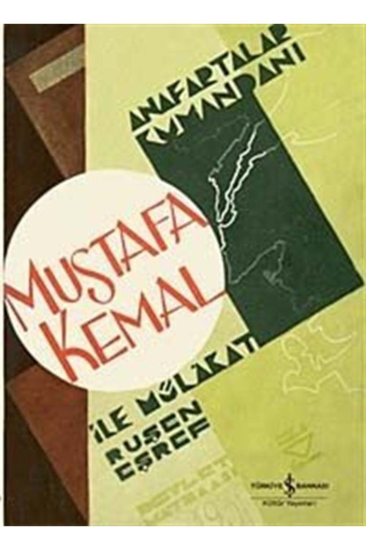 İş Bankası Kültür Yayınları Anafartalar Kumandanı Mustafa Kemal Ile Mülakat (tıpkı Basım)