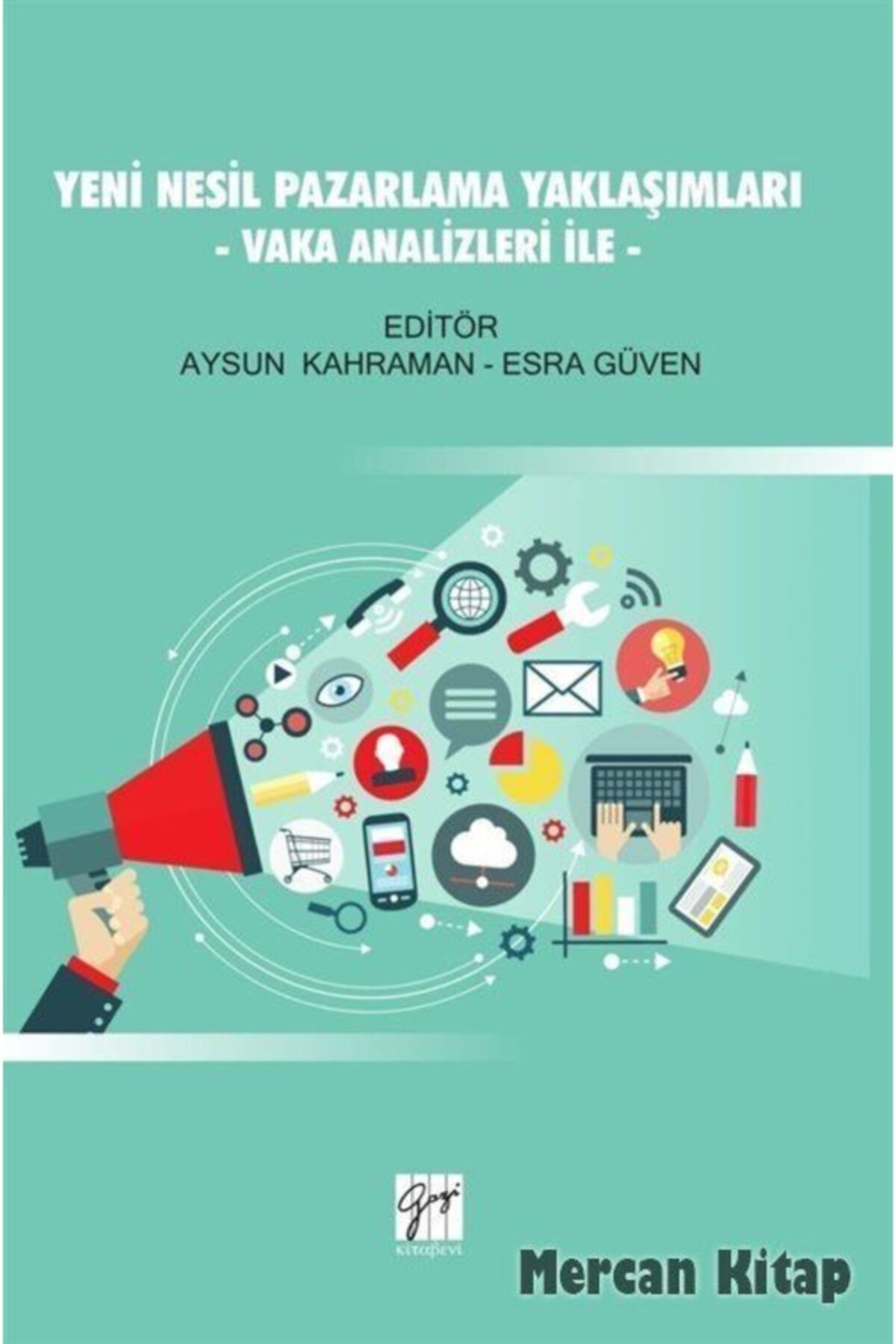 Gazi Kitabevi Yeni Nesil Pazarlama Yaklaşımları & Vaka Analizleri Ile