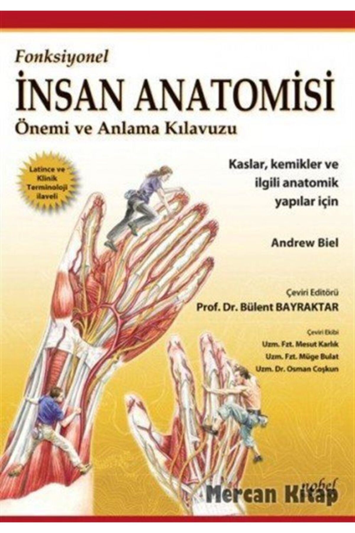 Nobel Tıp Kitabevi Fonksiyonel Insan Anatomisi Önemi Ve Anlama Kılavuzu Kaslar, Kemikler Ve Ilgili Anatomik Yapılar ...
