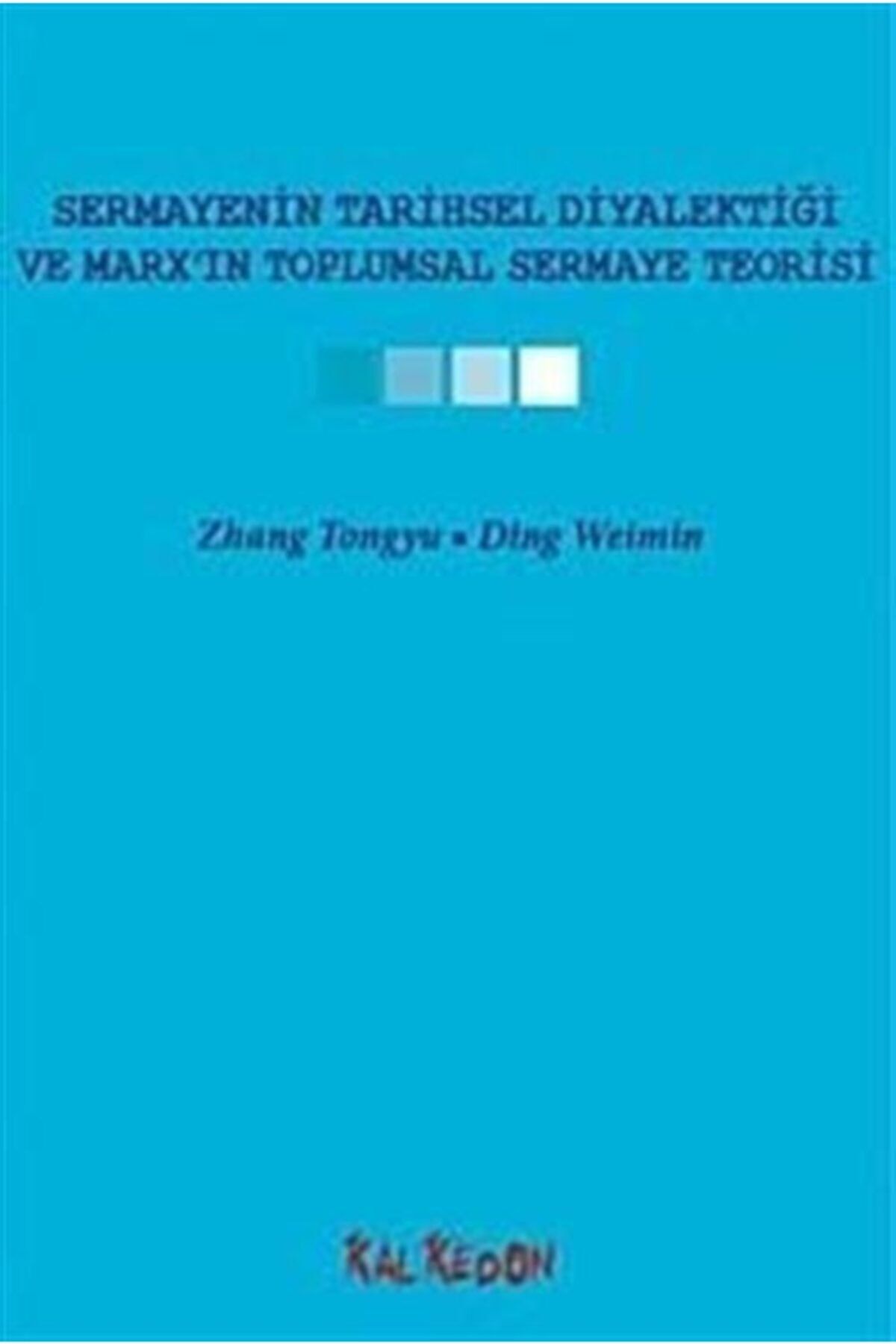 Canut Yayınları Sermayenin Tarihsel Diyalektiği Ve Marx'ın Toplumsal Sermaye Teorisi