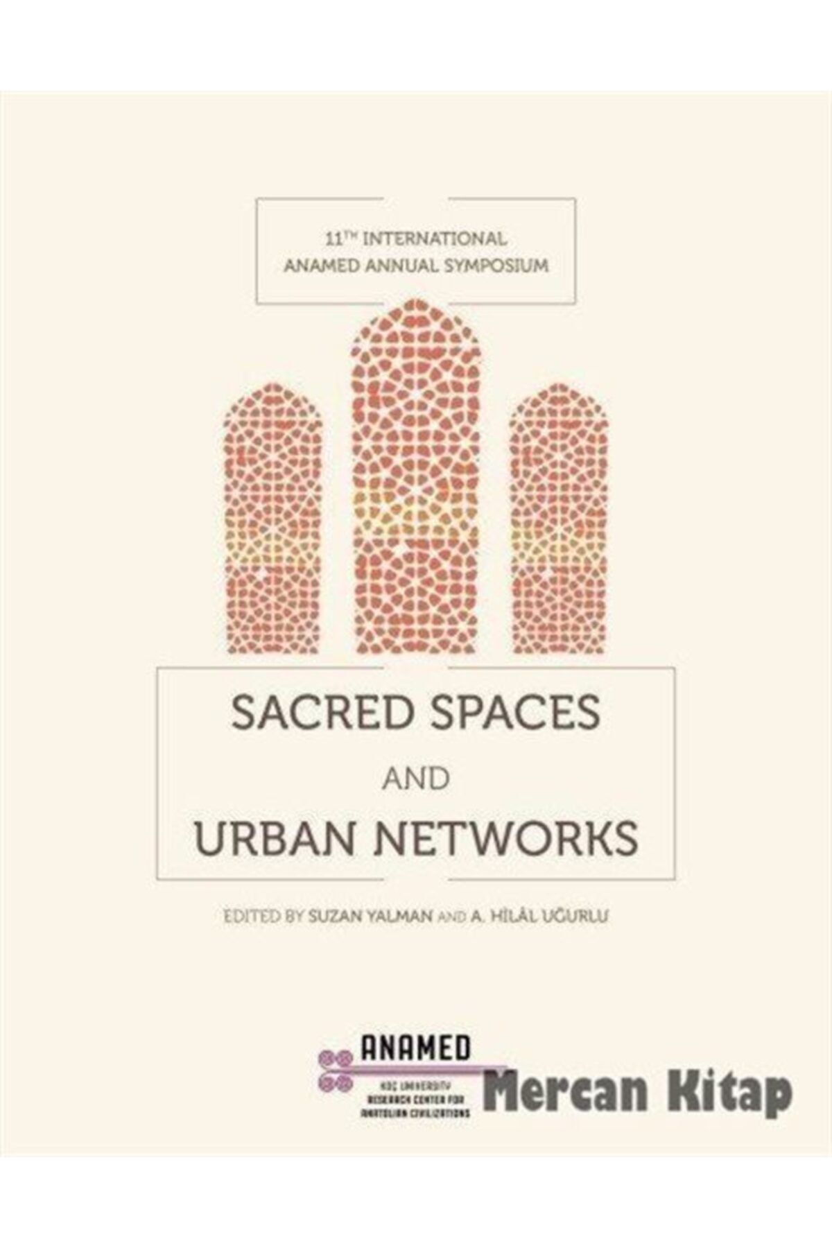Koç Üniversitesi Yayınları Sacred Spaces And Urban Networks