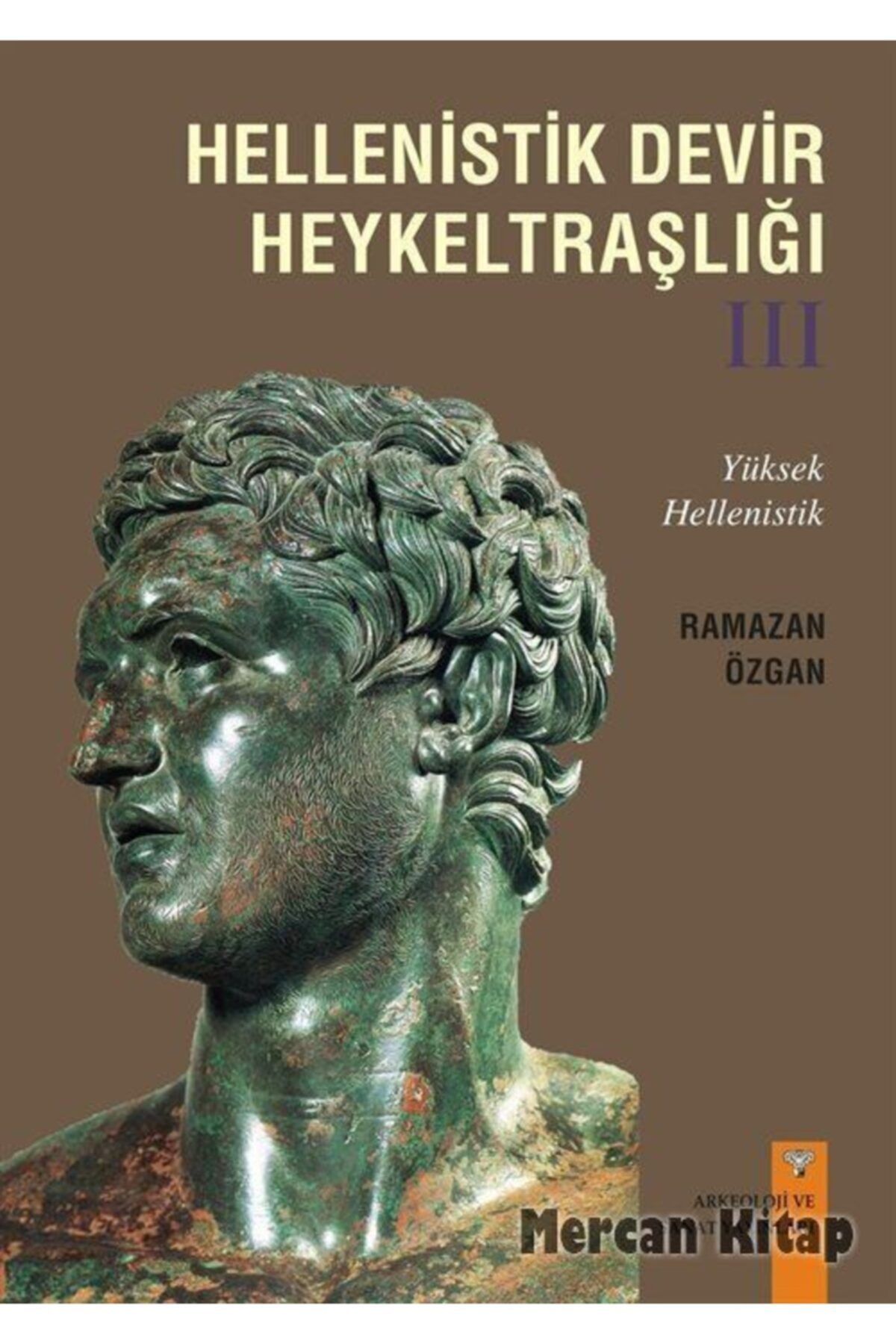 Arkeoloji ve Sanat Yayınları Hellenistik Devir Heykeltraşlığı 3