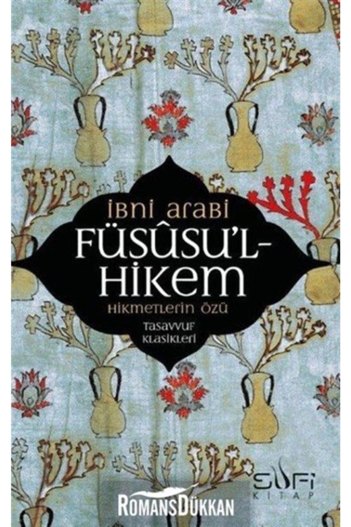 Sufi Kitap Füsusu’l-hikem - Muhyiddin Ibn Arabi -