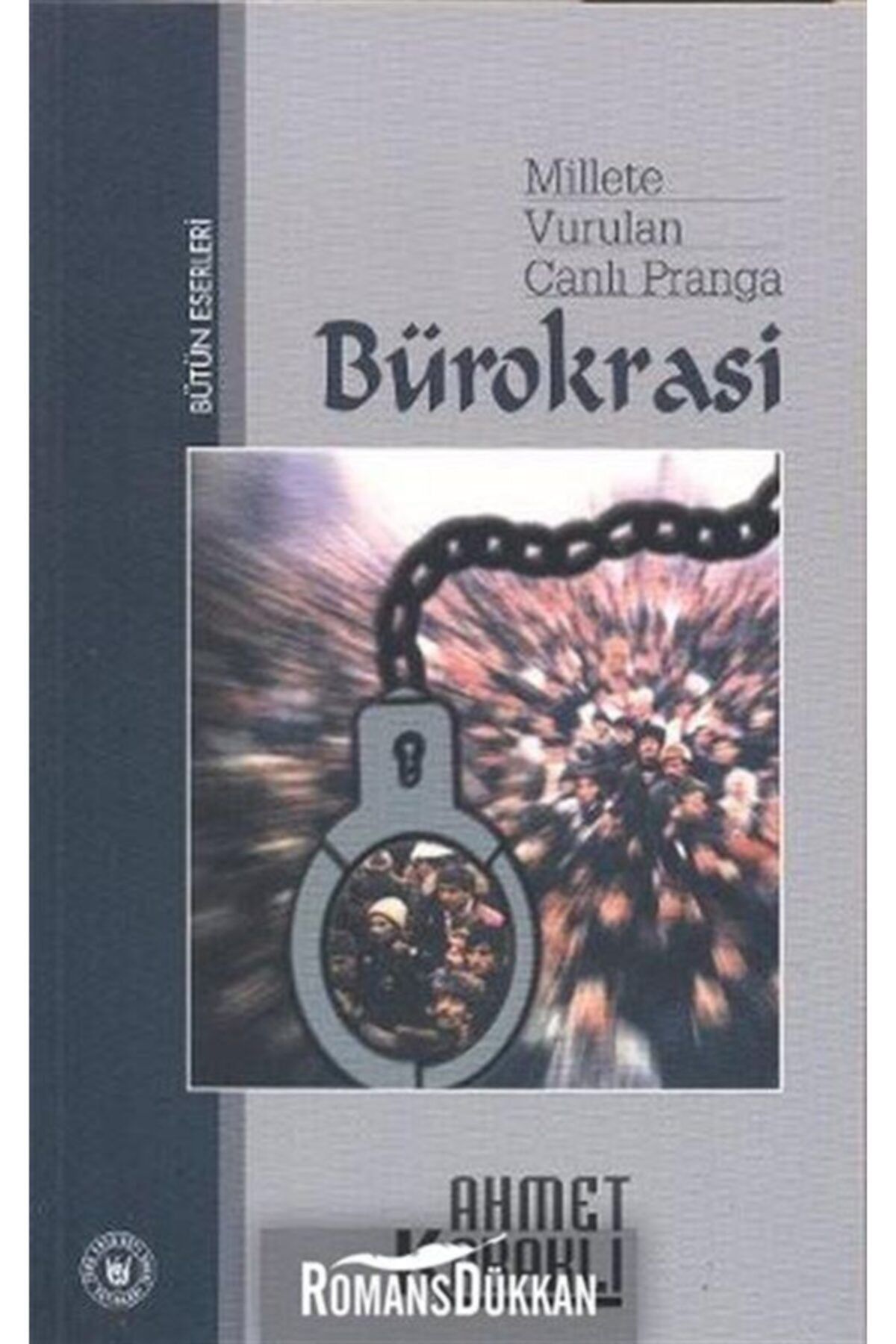 Türk Edebiyatı Vakfı Yayınları Millete Vurulan Canlı Pranga Bürokrasi - Ahmet Kabaklı 9789757594505