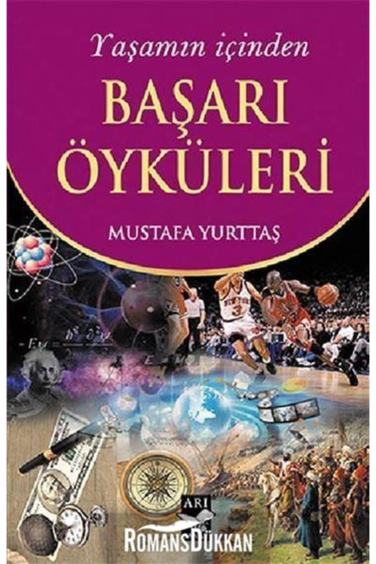 Arı Sanat Yayınevi Yaşamın Içinden Başarı Öyküleri
