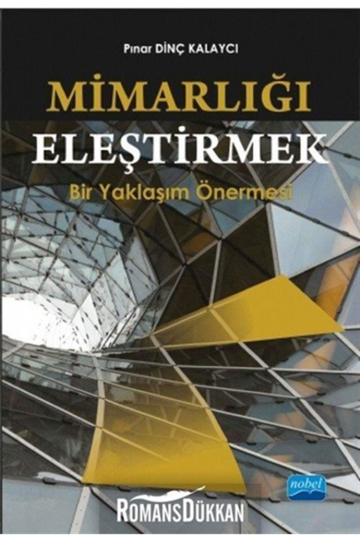 Nobel Akademik Yayıncılık Mimarlığı Eleştirmek & Bir Yaklaşım Önermesi