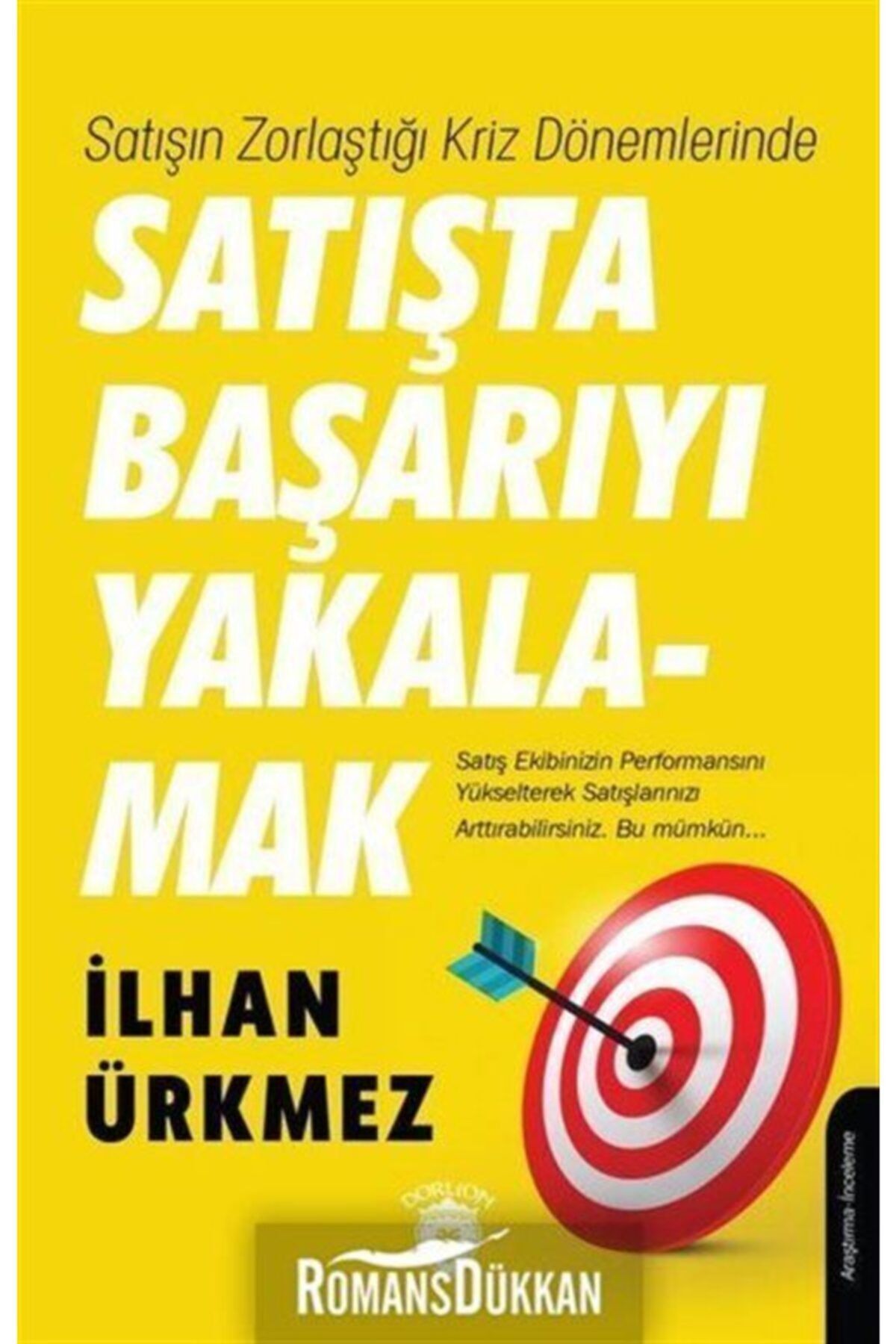 Dorlion Yayınevi Satışın Zorlaştığı Kriz Dönemlerinde Satışta Başarıyı Yakalamak