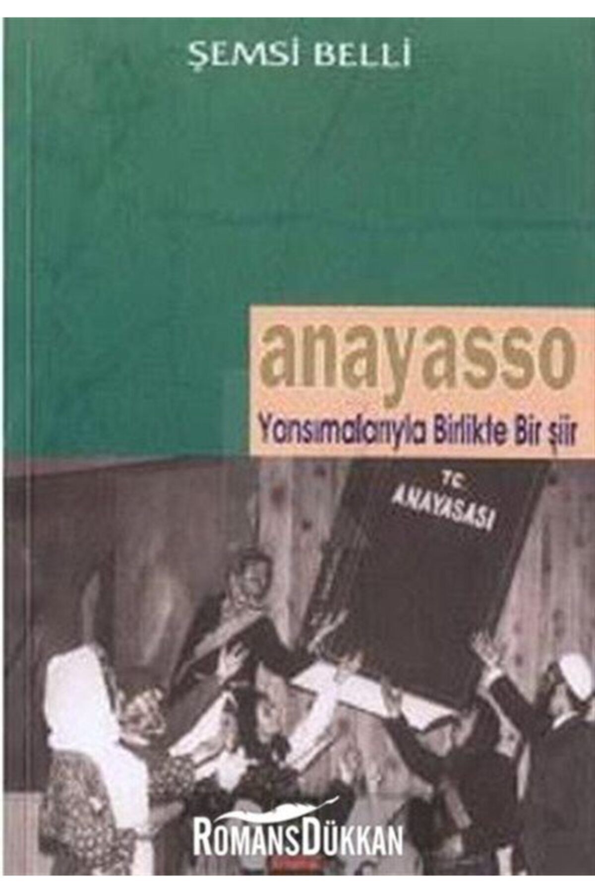 Babıali Kültür Yayıncılığı Anayasso - Yansımalarıyla Birlikte Bir Şiir & Yansımalarıyla Birlikte Bir Şiir