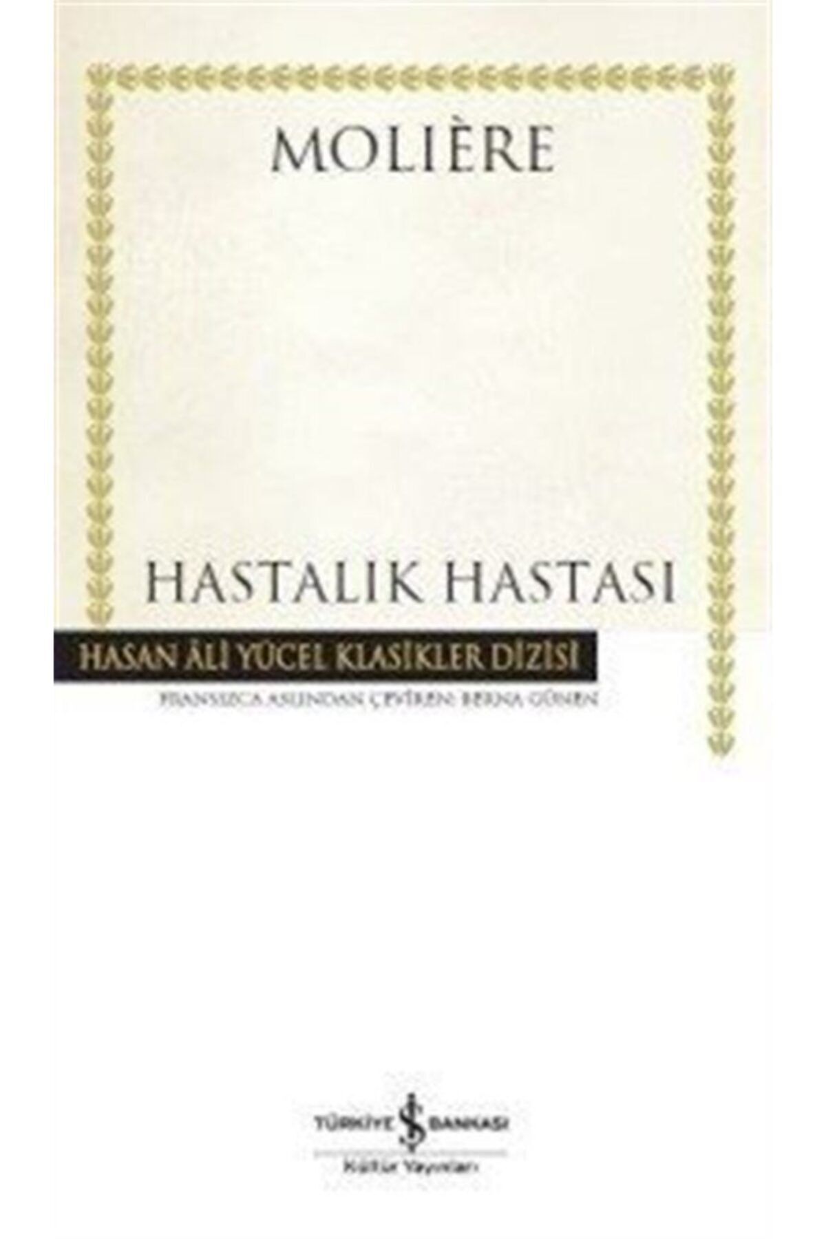 TÜRKİYE İŞ BANKASI KÜLTÜR YAYINLARI Hastalık Hastası (ciltli)