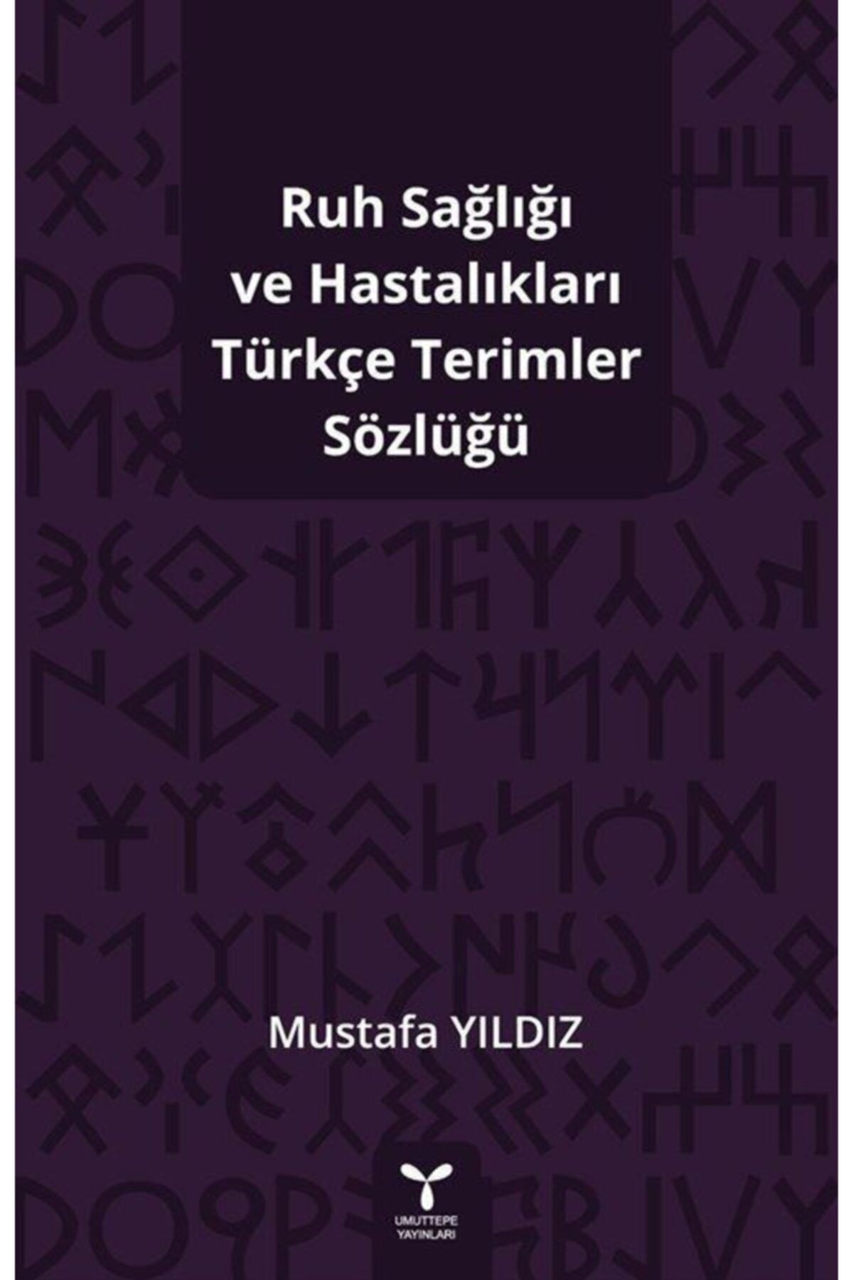Umuttepe Yayınları Ruh Sağlığı Ve Hastalıkları Türkçe Terimler Sözlüğü