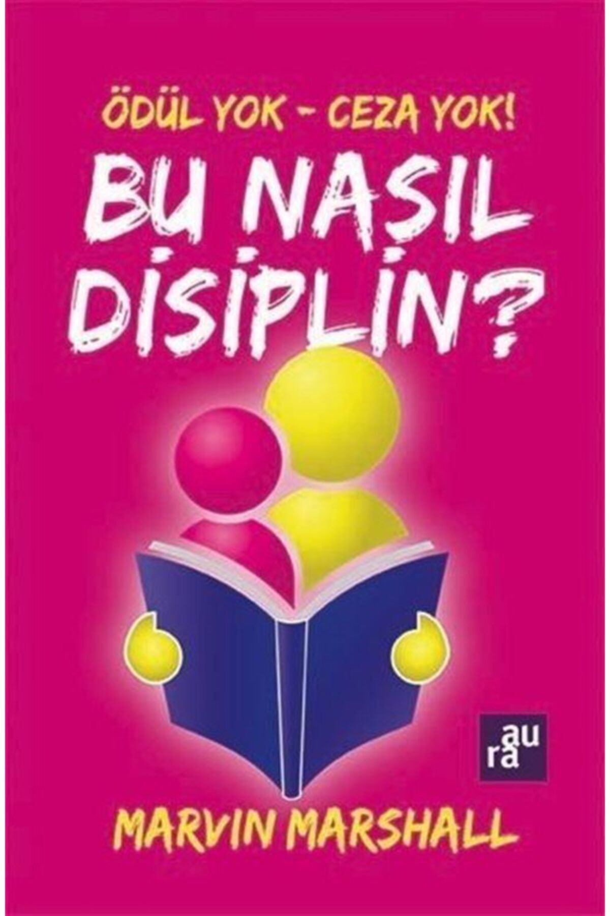 Aura Kitapları Ödül Yok - Ceza Yok! Bu Nasıl Disiplin