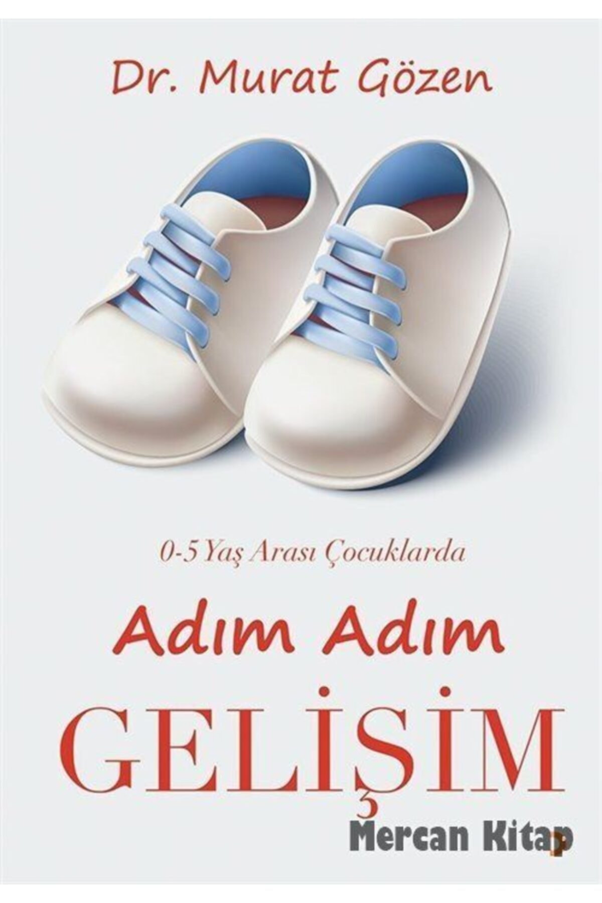 Cinius Yayınları 0-5 Yaş Arası Çocuklarda Adım Adım Gelişim