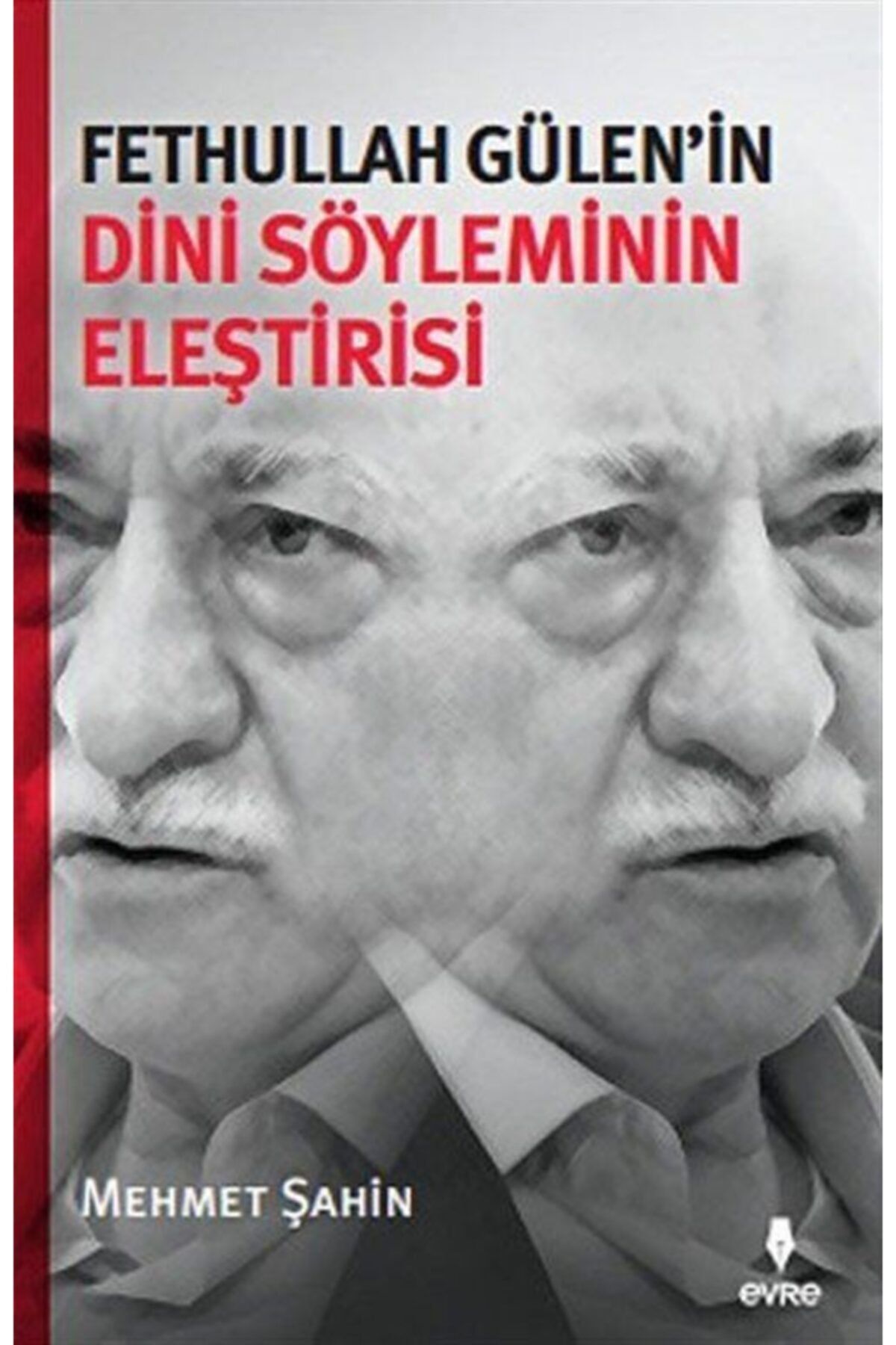 Evre Yayınları Fethullah Gülen'in Dini Söyleminin Eleştirisi
